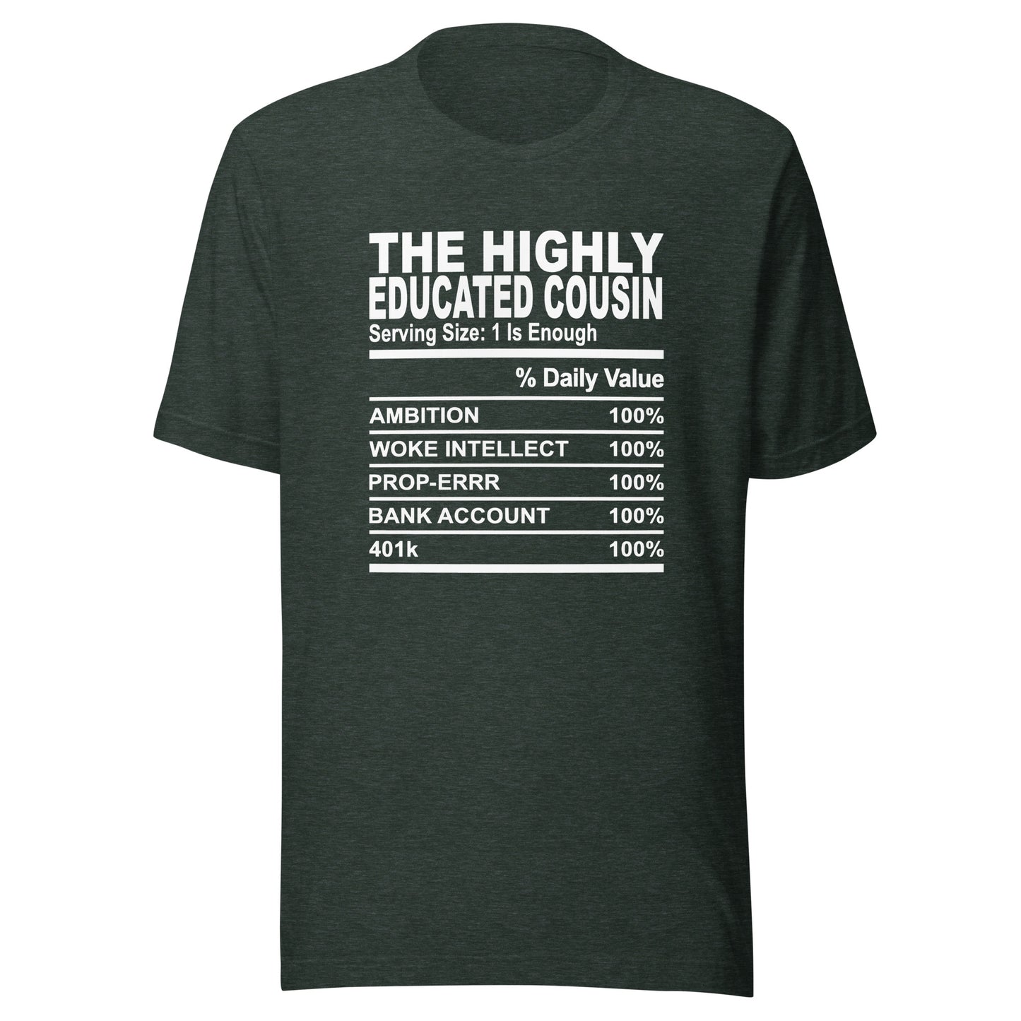 THE HIGHLY EDUCATED COUSIN - 2XL-3XL - Unisex T-Shirt (white print)