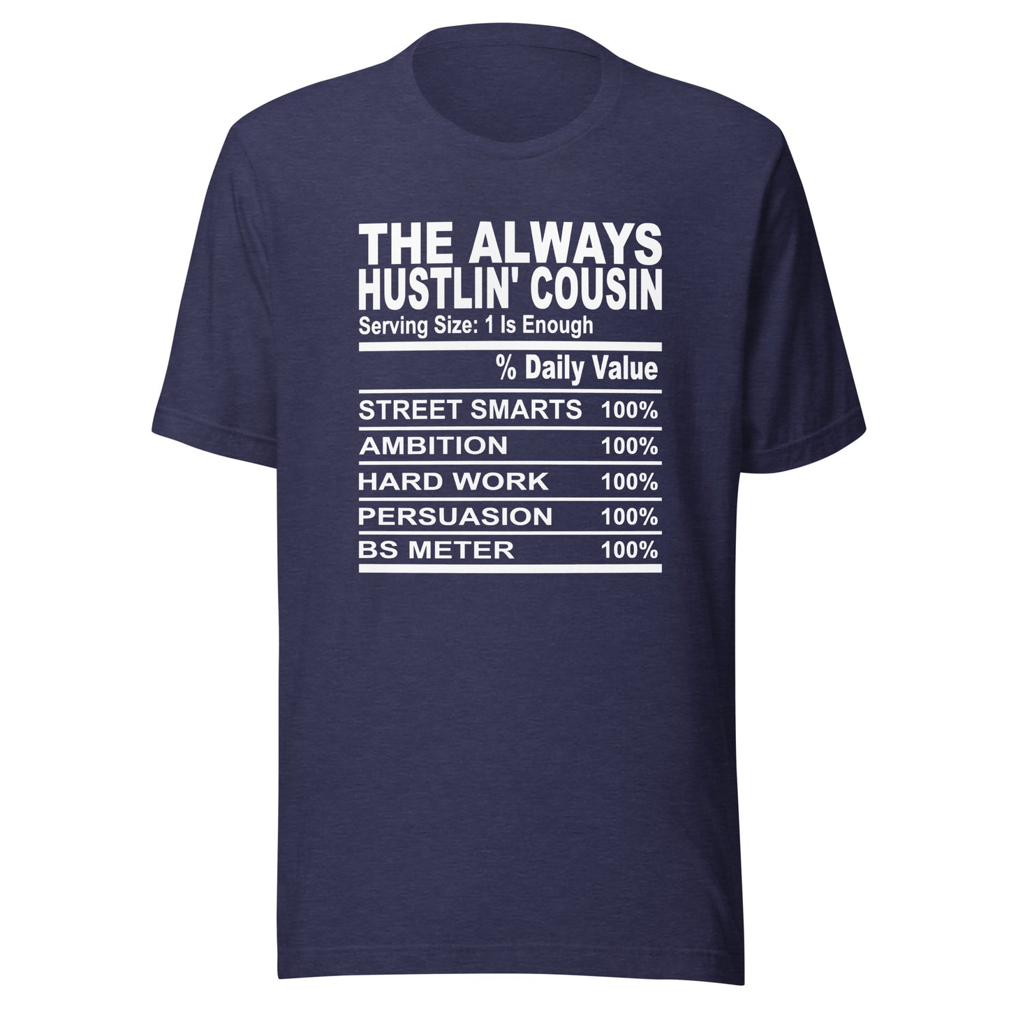 THE ALWAYS HUSTLIN' COUSIN - 2XL-3XL - Unisex T-Shirt (white print)