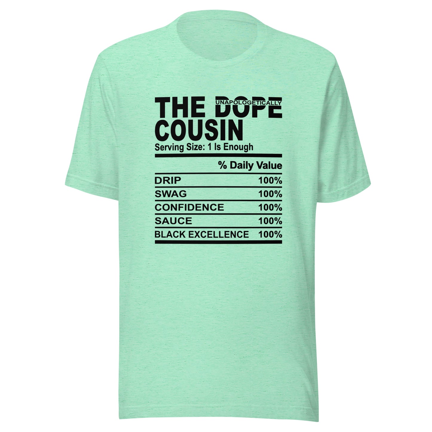 THE DOPE COUSIN (Unapologetically) - 4XL - Unisex T-Shirt (black print)