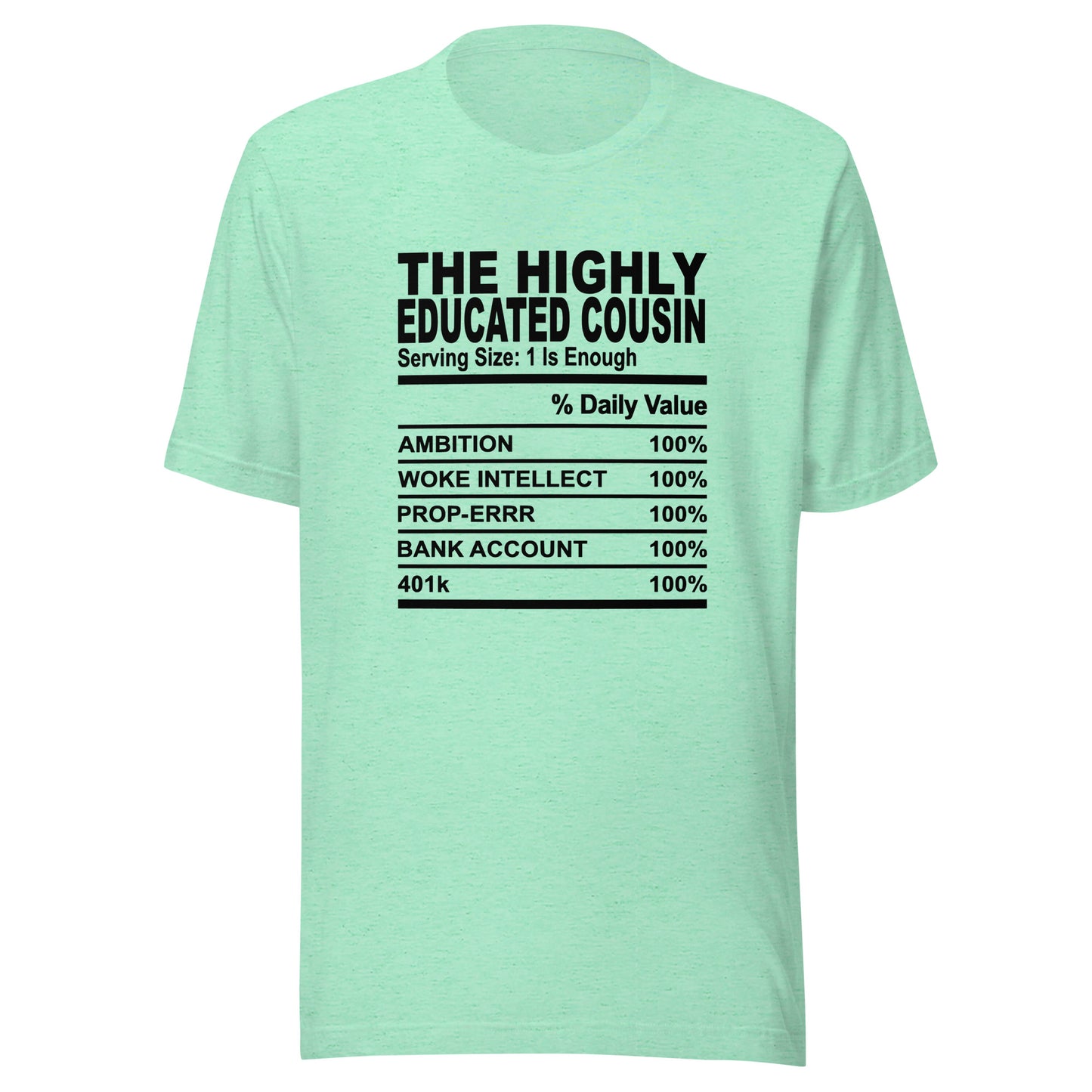THE HIGHLY EDUCATED COUSIN - S-M - Unisex T-Shirt (black print)