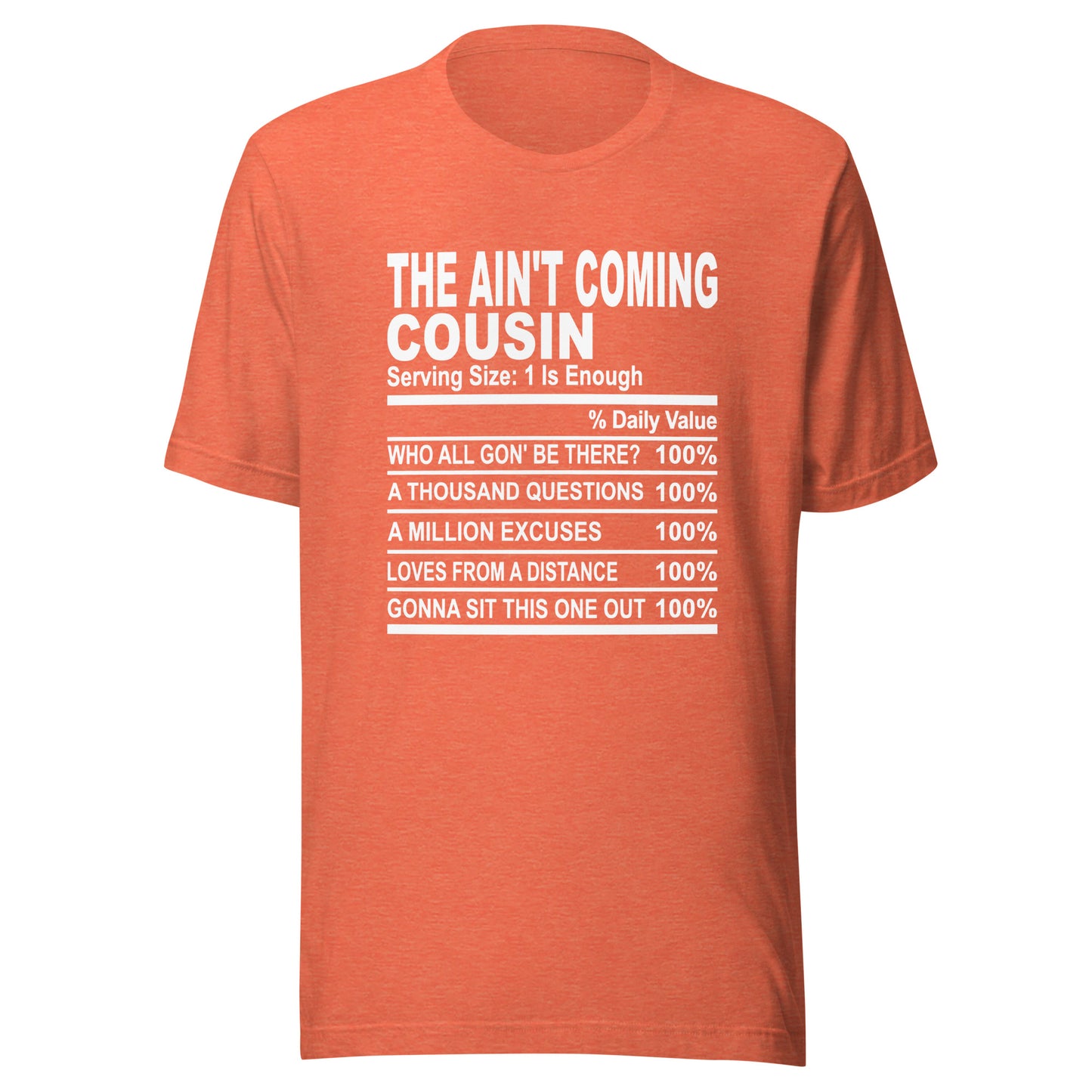 THE AIN'T COMING COUSIN - 2XL-3XL - Unisex T-Shirt (white print)