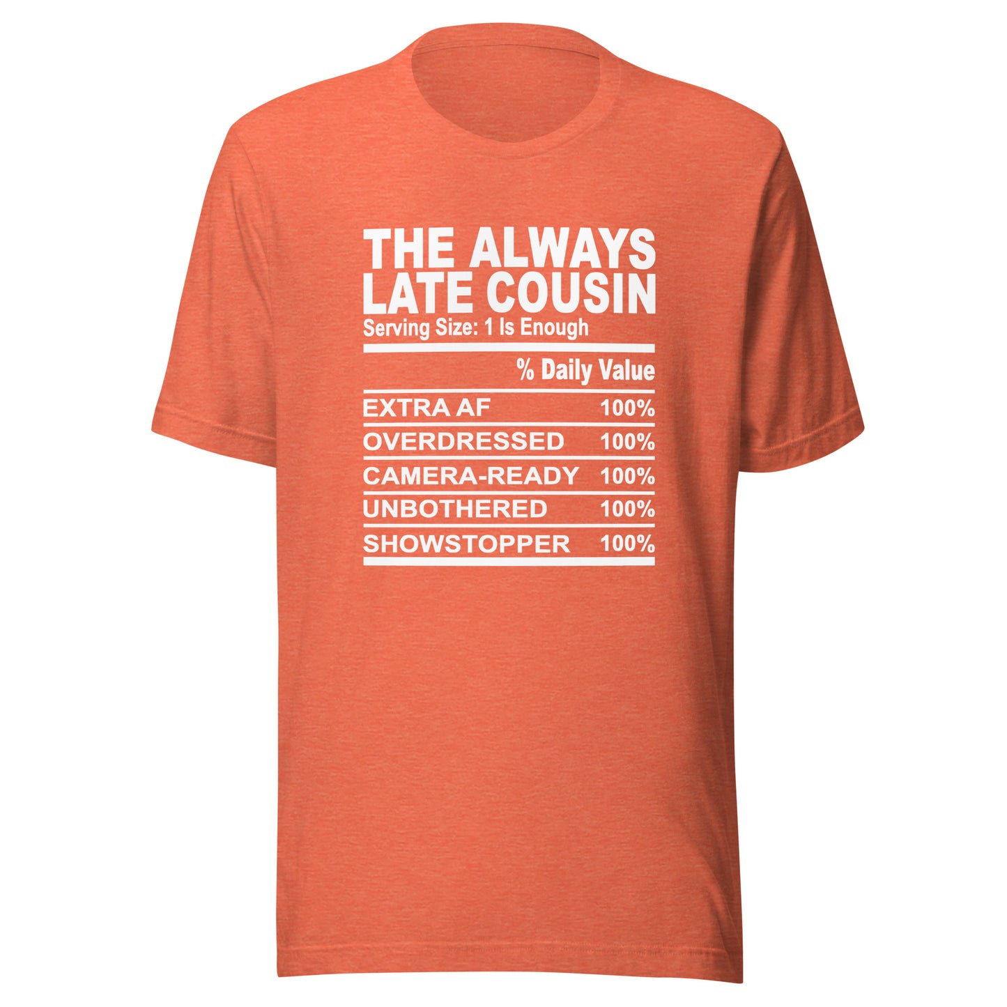 THE ALWAYS LATE COUSIN - 2XL-3XL - Unisex T-Shirt (white print)