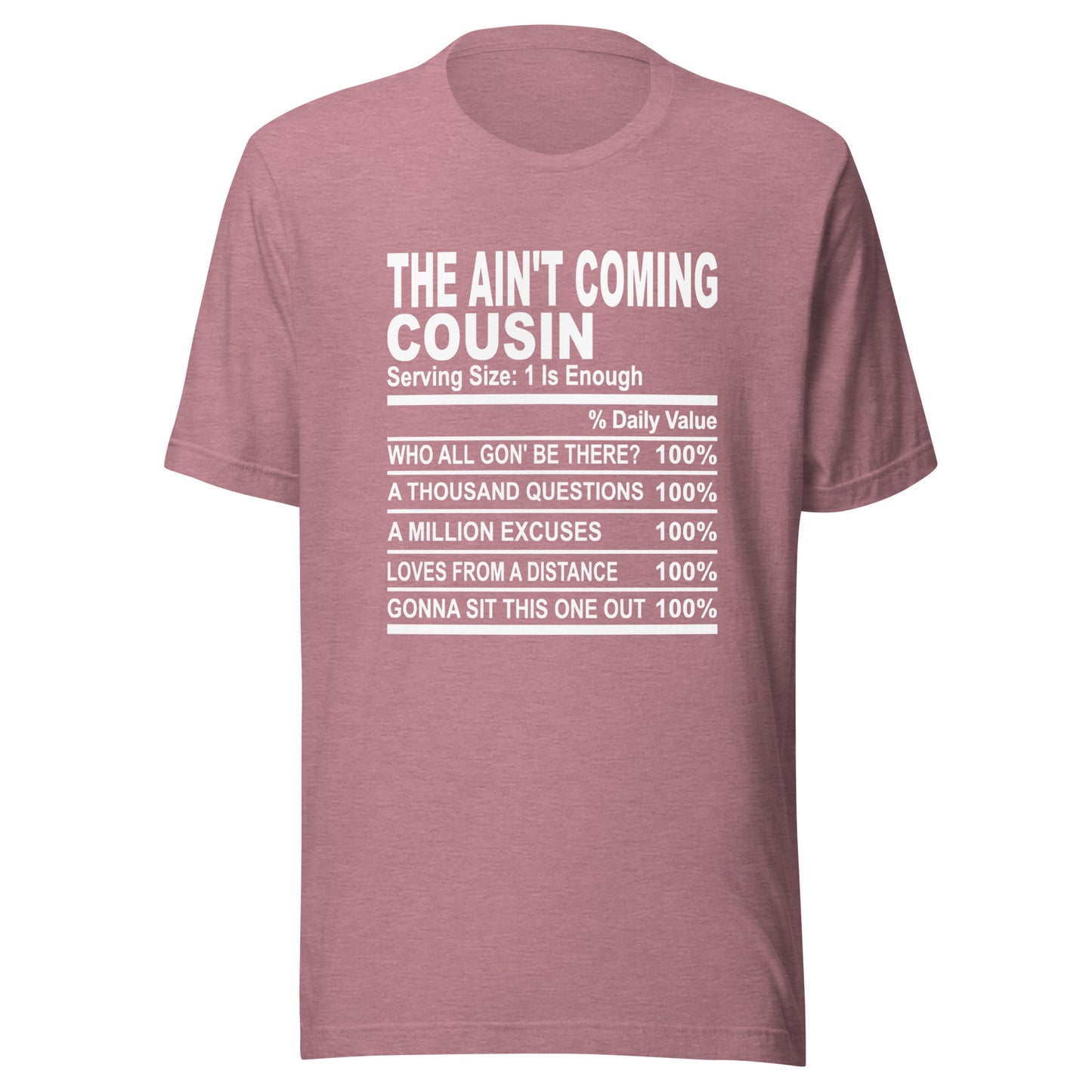 THE AIN'T COMING COUSIN - 2XL-3XL - Unisex T-Shirt (white print)