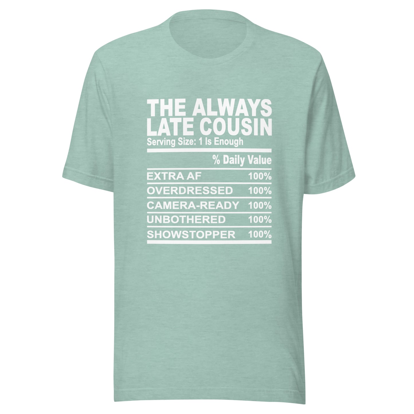 THE ALWAYS LATE COUSIN - S-M - Unisex T-Shirt (white print)