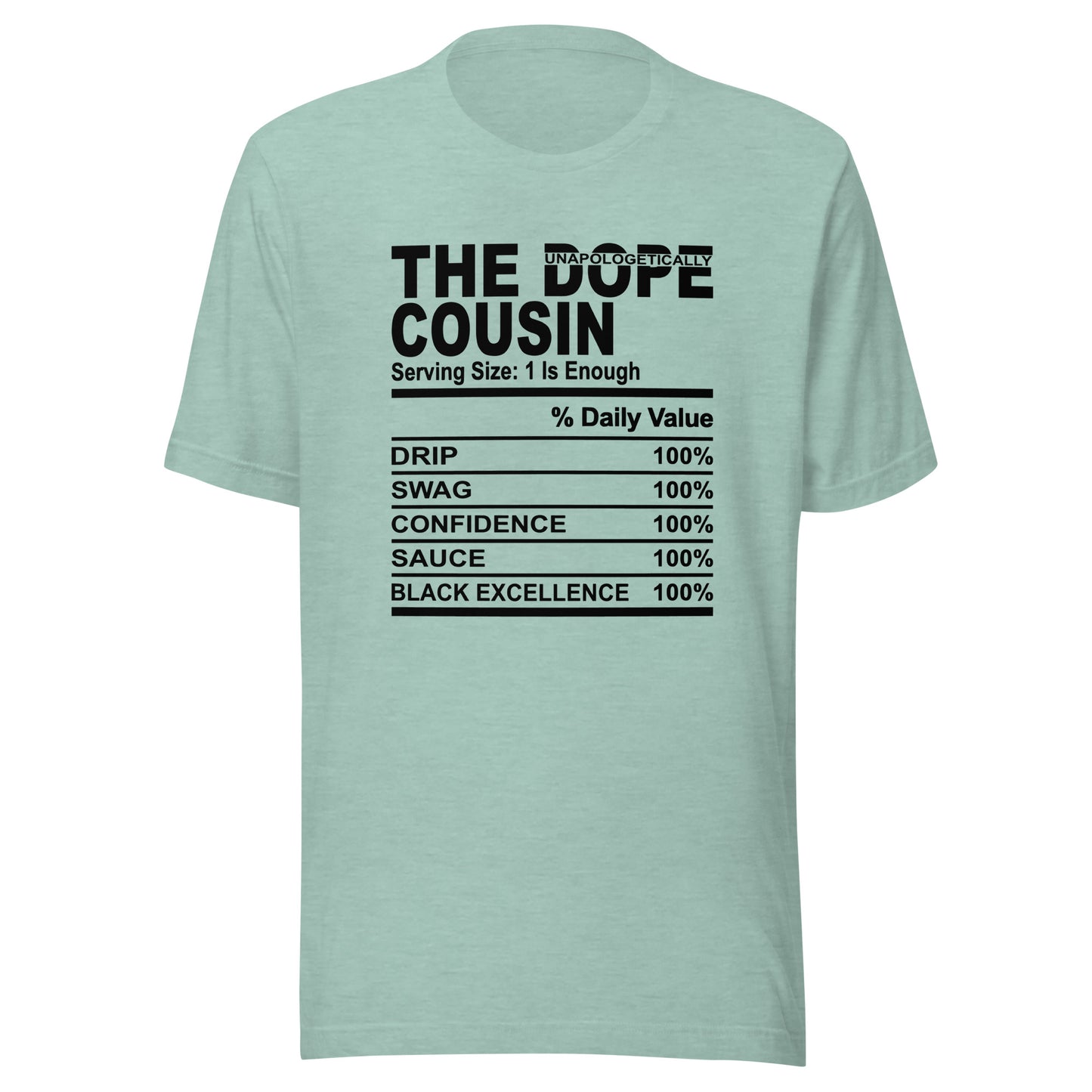 THE DOPE COUSIN (Unapologetically) - 4XL - Unisex T-Shirt (black print)