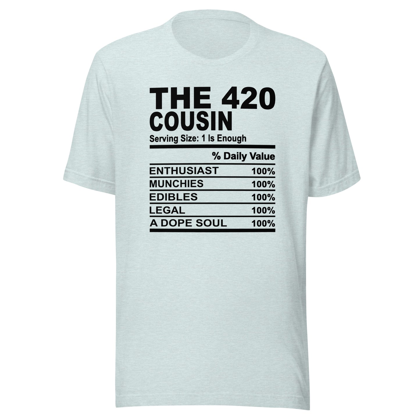 THE 420 COUSIN - S-M - Unisex T-Shirt (black print)