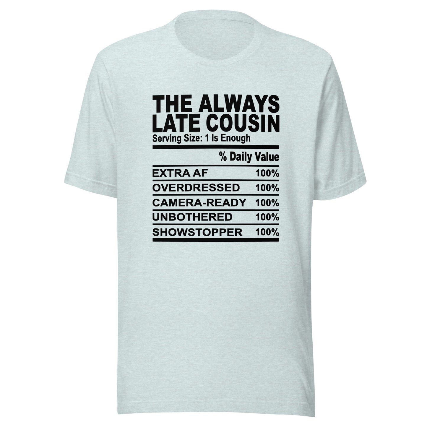 THE ALWAYS LATE COUSIN - 2XL-3XL - Unisex T-Shirt (black print)