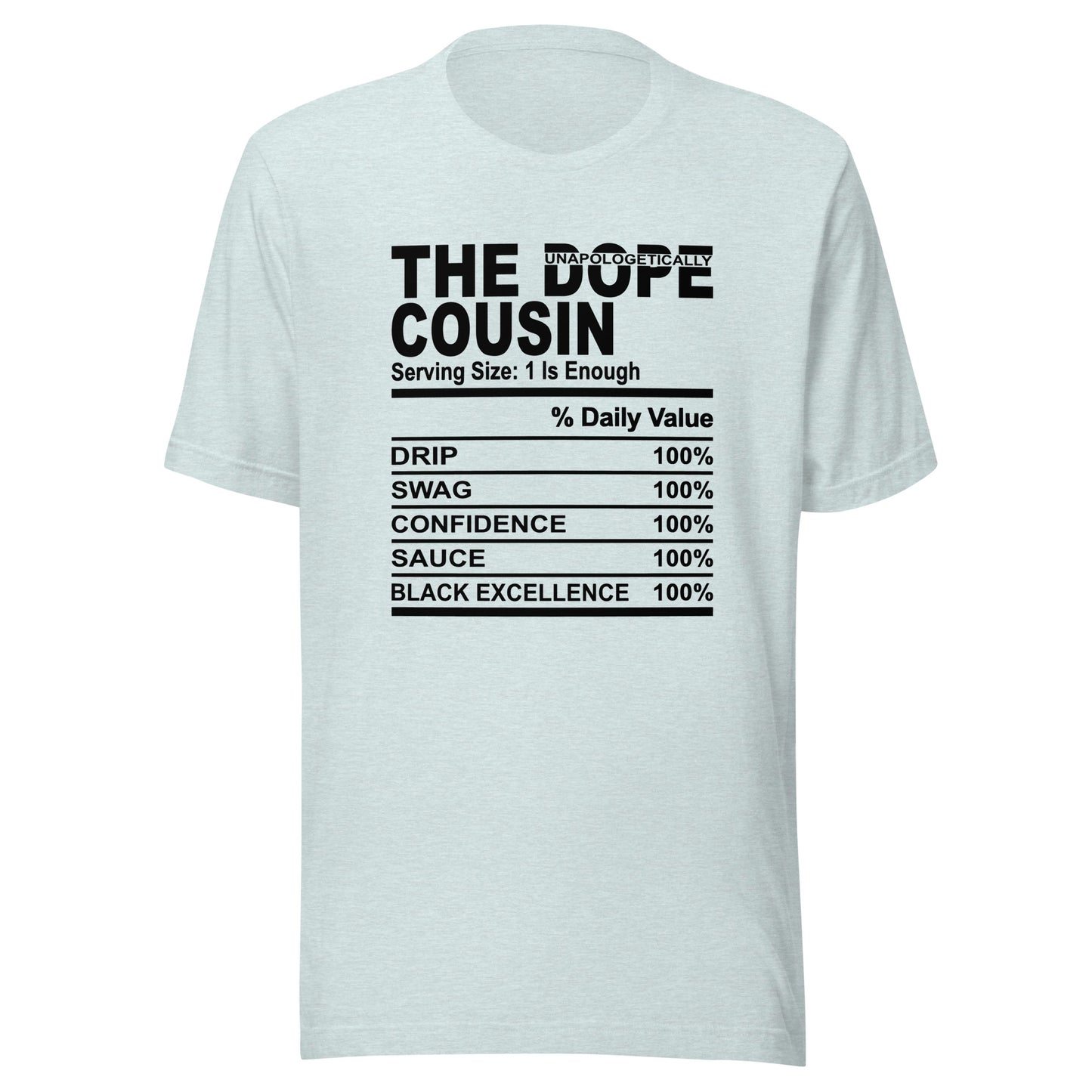 THE DOPE COUSIN (Unapologetically) - 4XL - Unisex T-Shirt (black print)