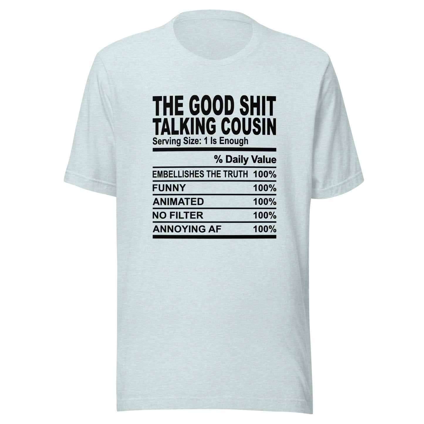 THE GOOD SHIT TALKING COUSIN - S-M - Unisex T-Shirt (black print)