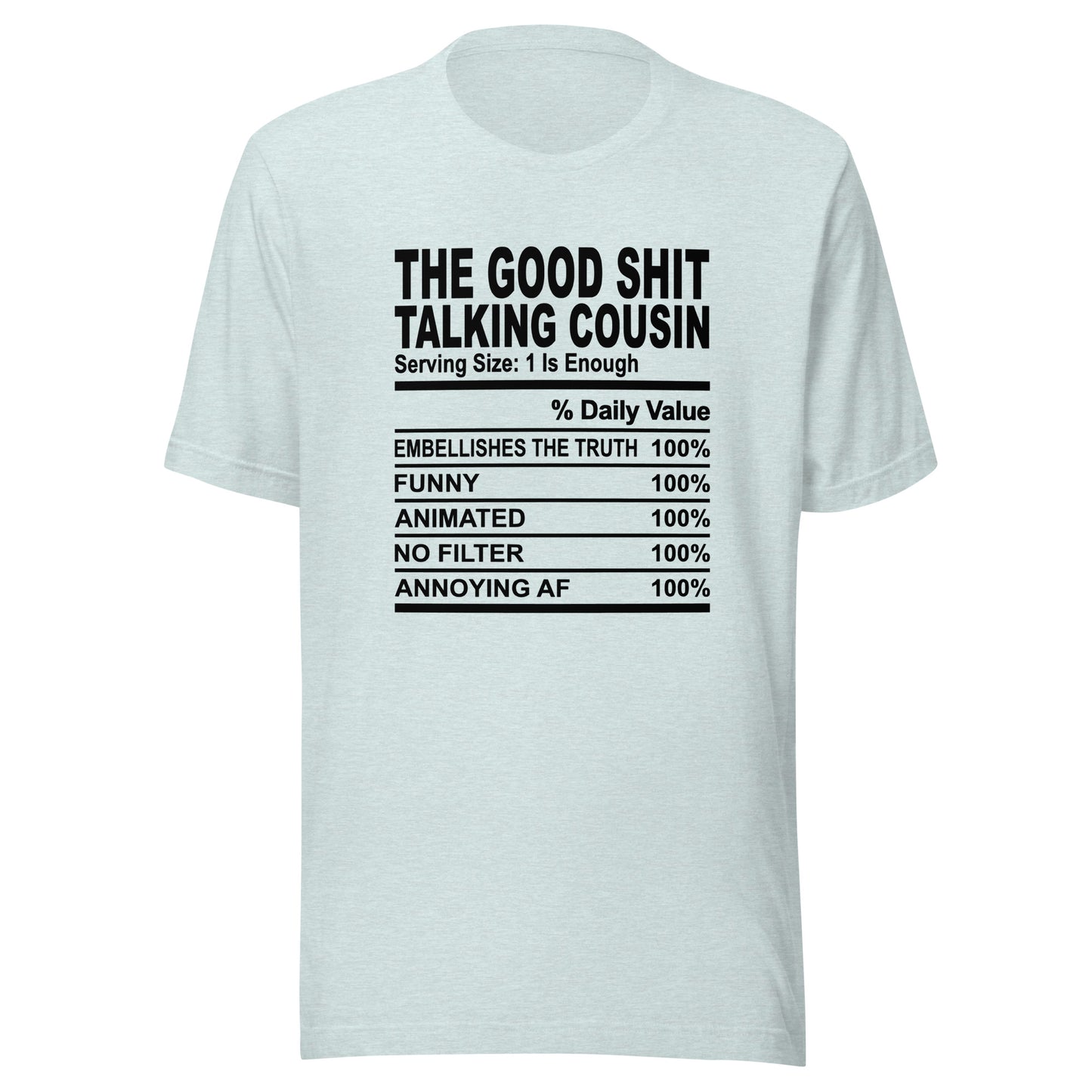 THE GOOD SHIT TALKING COUSIN - 2XL-3XL - Unisex T-Shirt (black print)