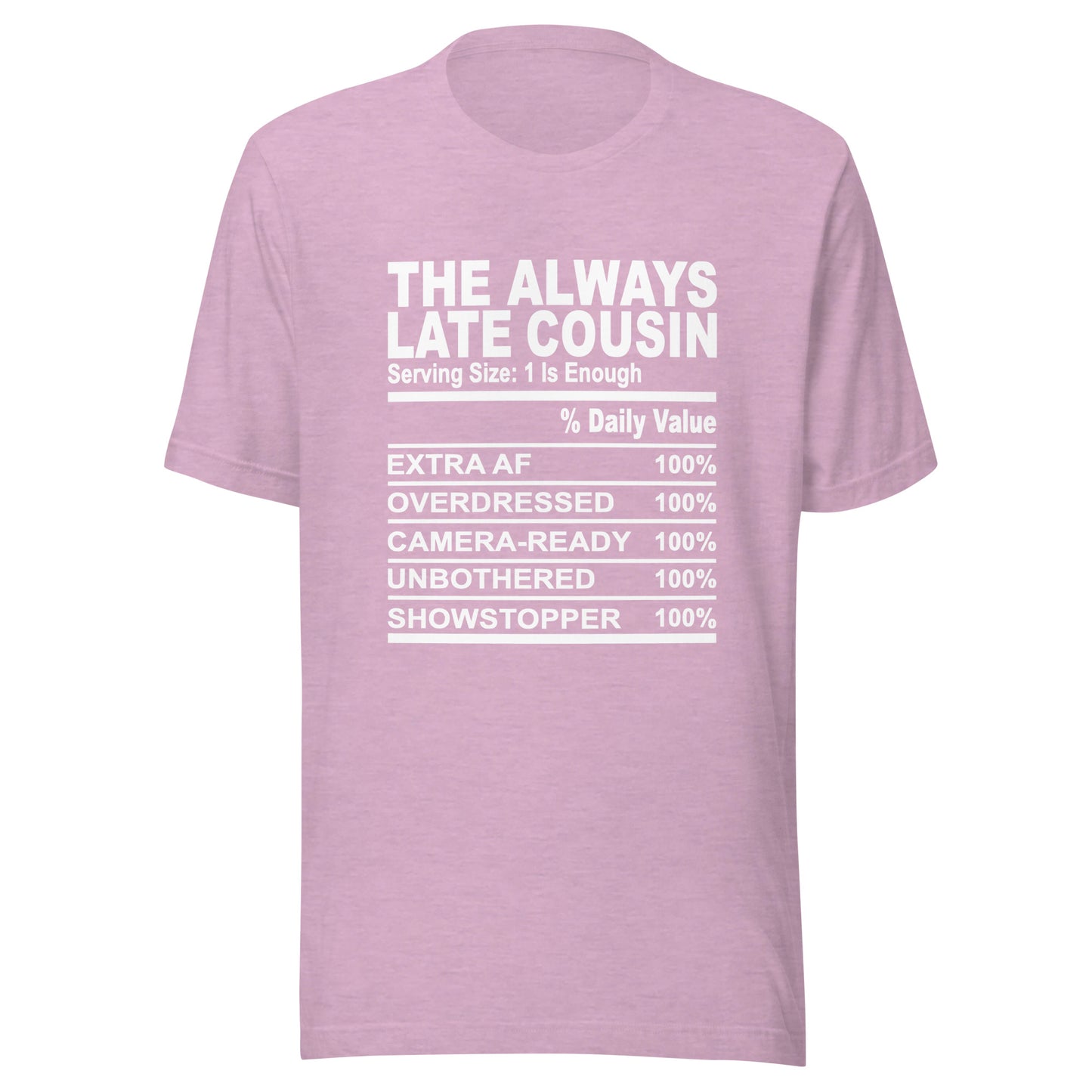 THE ALWAYS LATE COUSIN - S-M - Unisex T-Shirt (white print)