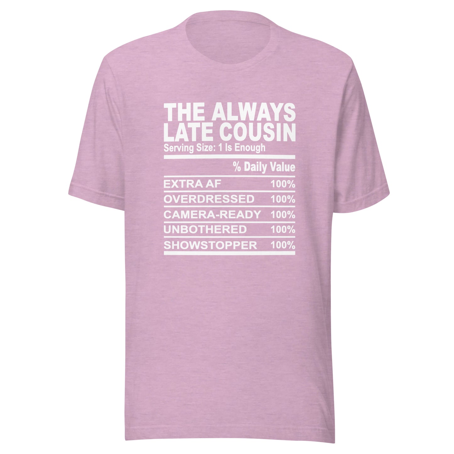 THE ALWAYS LATE COUSIN - 2XL-3XL - Unisex T-Shirt (white print)
