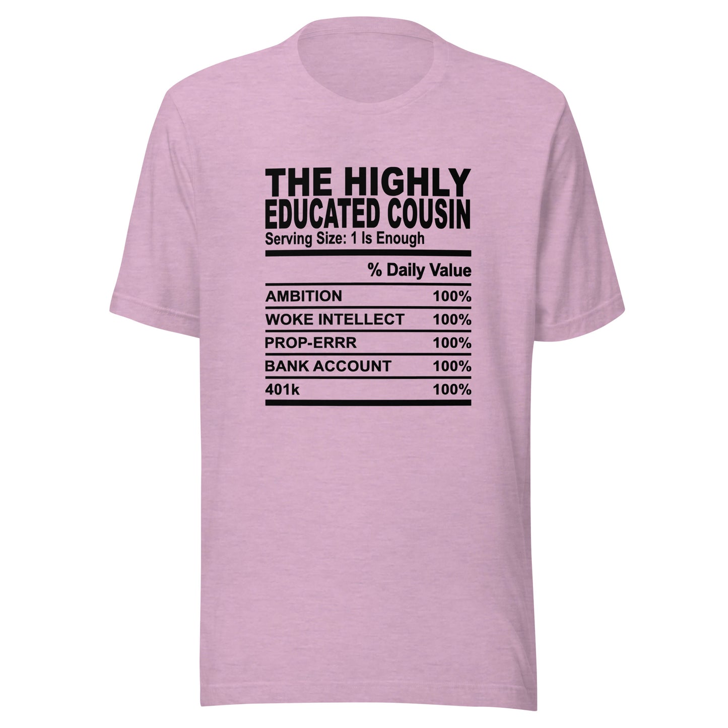 THE HIGHLY EDUCATED COUSIN - S-M - Unisex T-Shirt (black print)