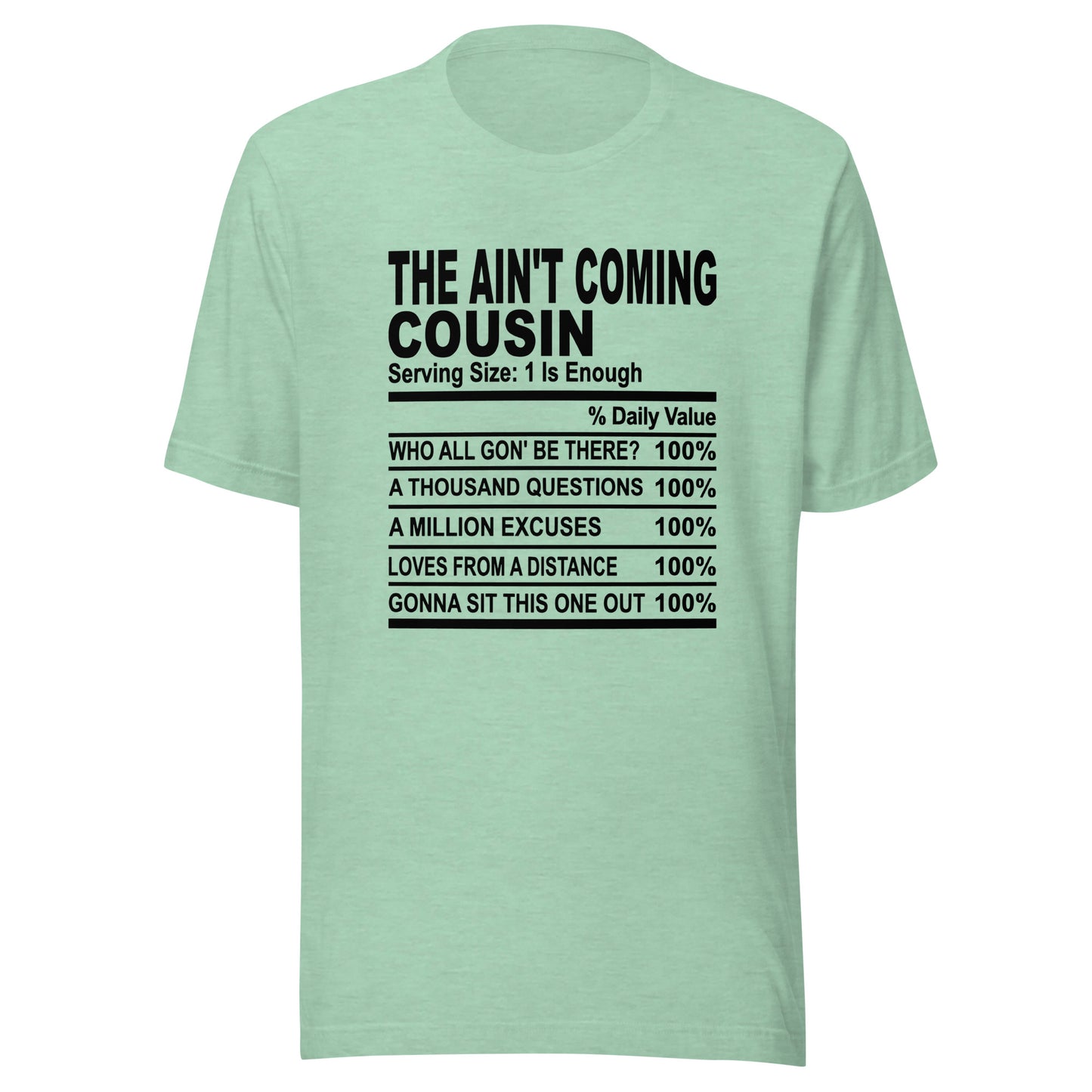 THE AIN'T COMING COUSIN - S-M - Unisex T-Shirt (black print)