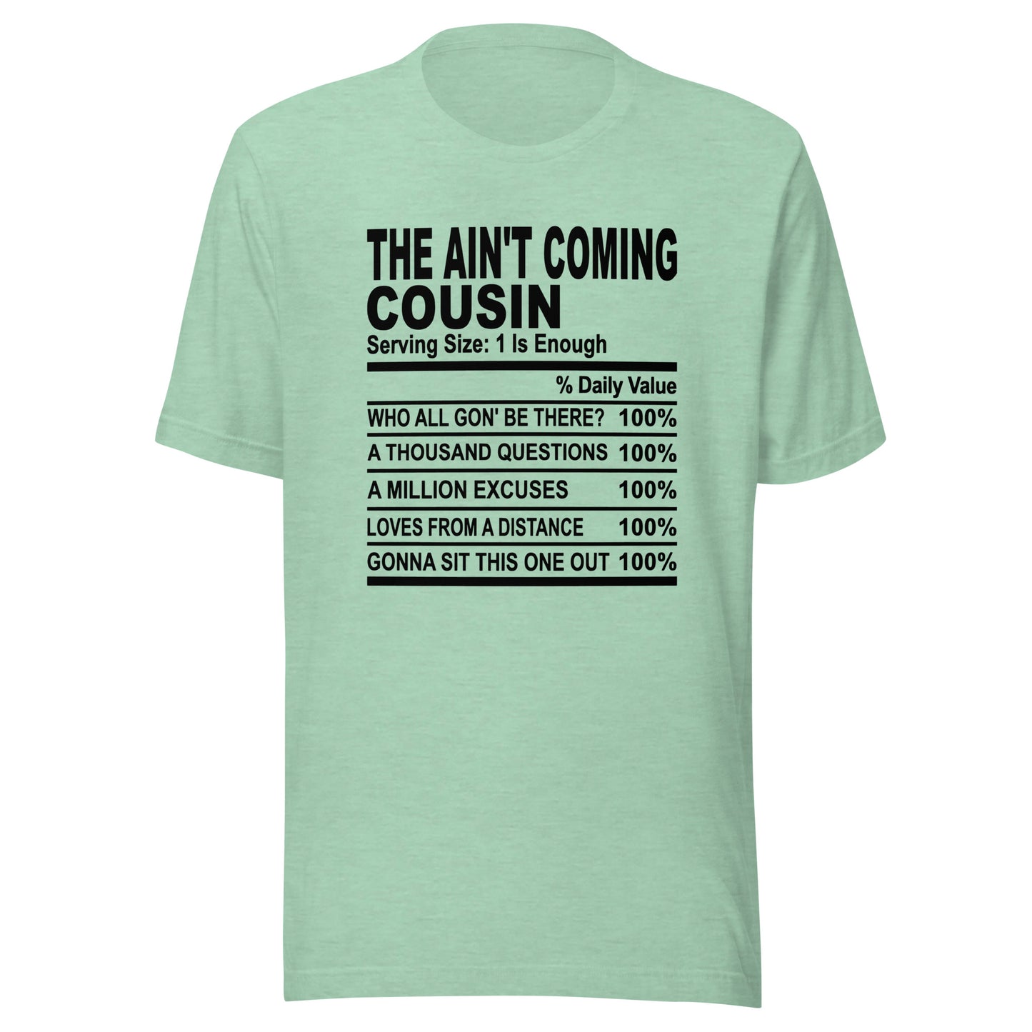 THE AIN'T COMING COUSIN - L-XL - Unisex T-Shirt (black print)