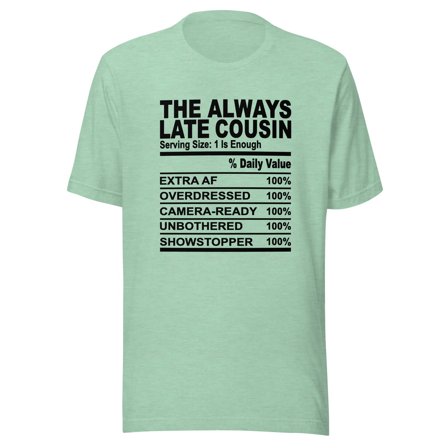 THE ALWAYS LATE COUSIN - S-M - Unisex T-Shirt (black print)