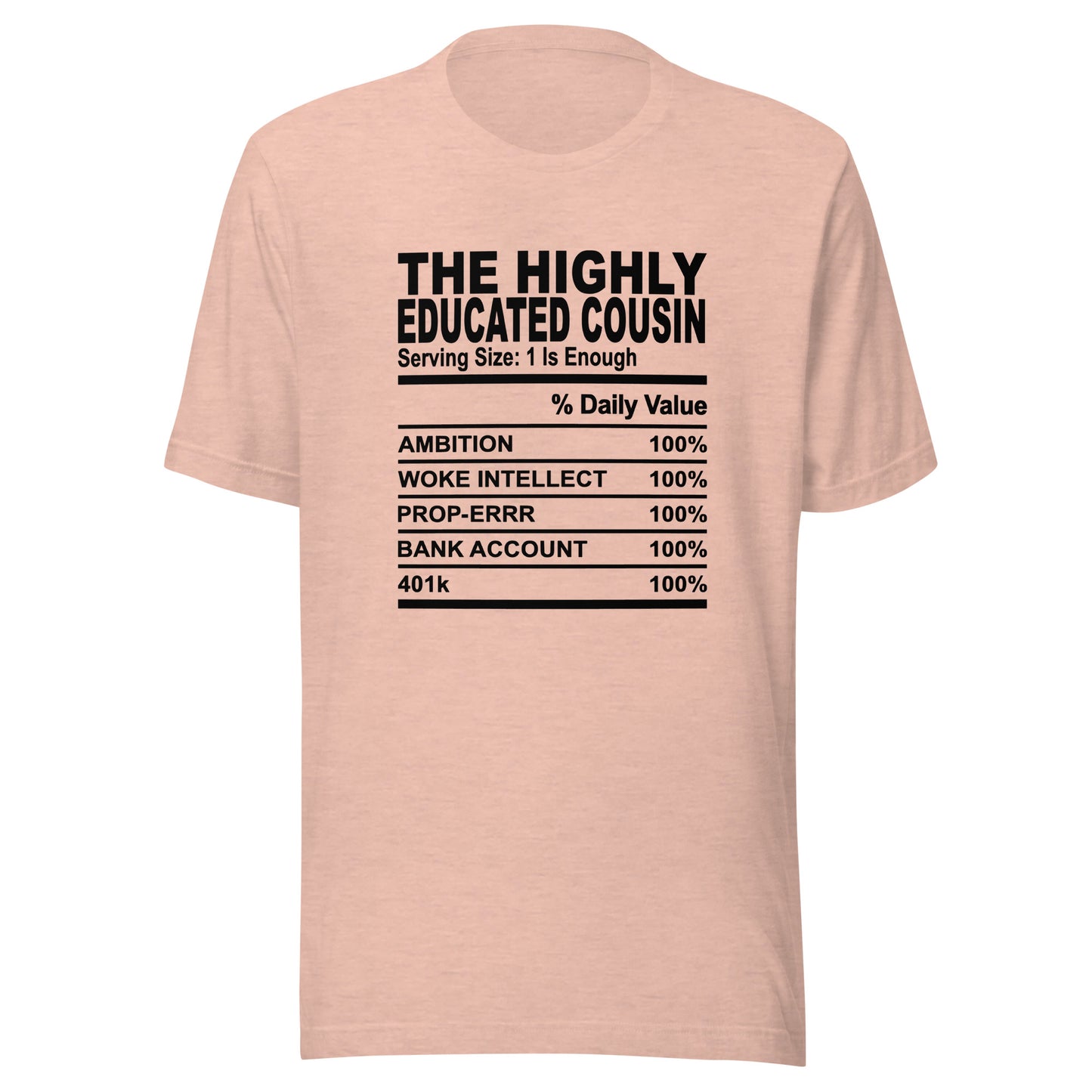 THE HIGHLY EDUCATED COUSIN - S-M - Unisex T-Shirt (black print)
