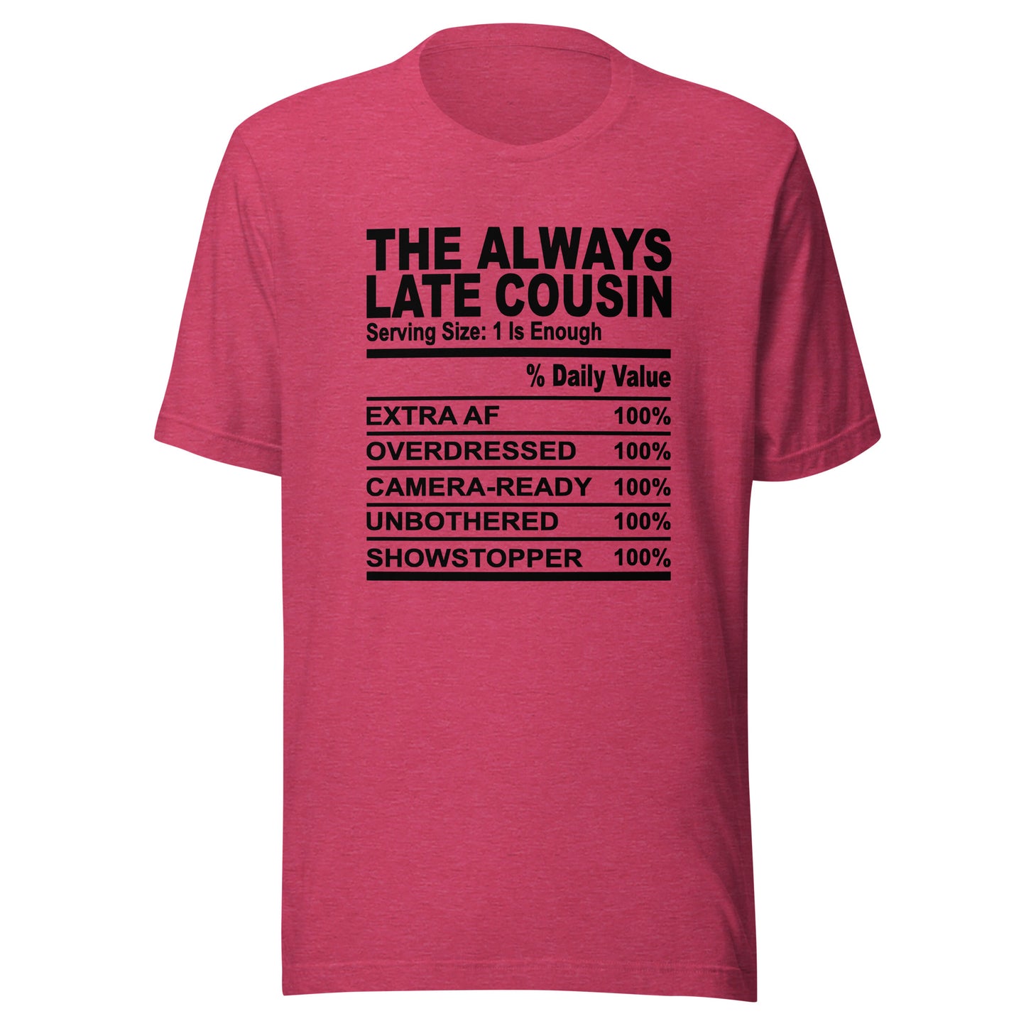 THE ALWAYS LATE COUSIN - 2XL-3XL - Unisex T-Shirt (black print)