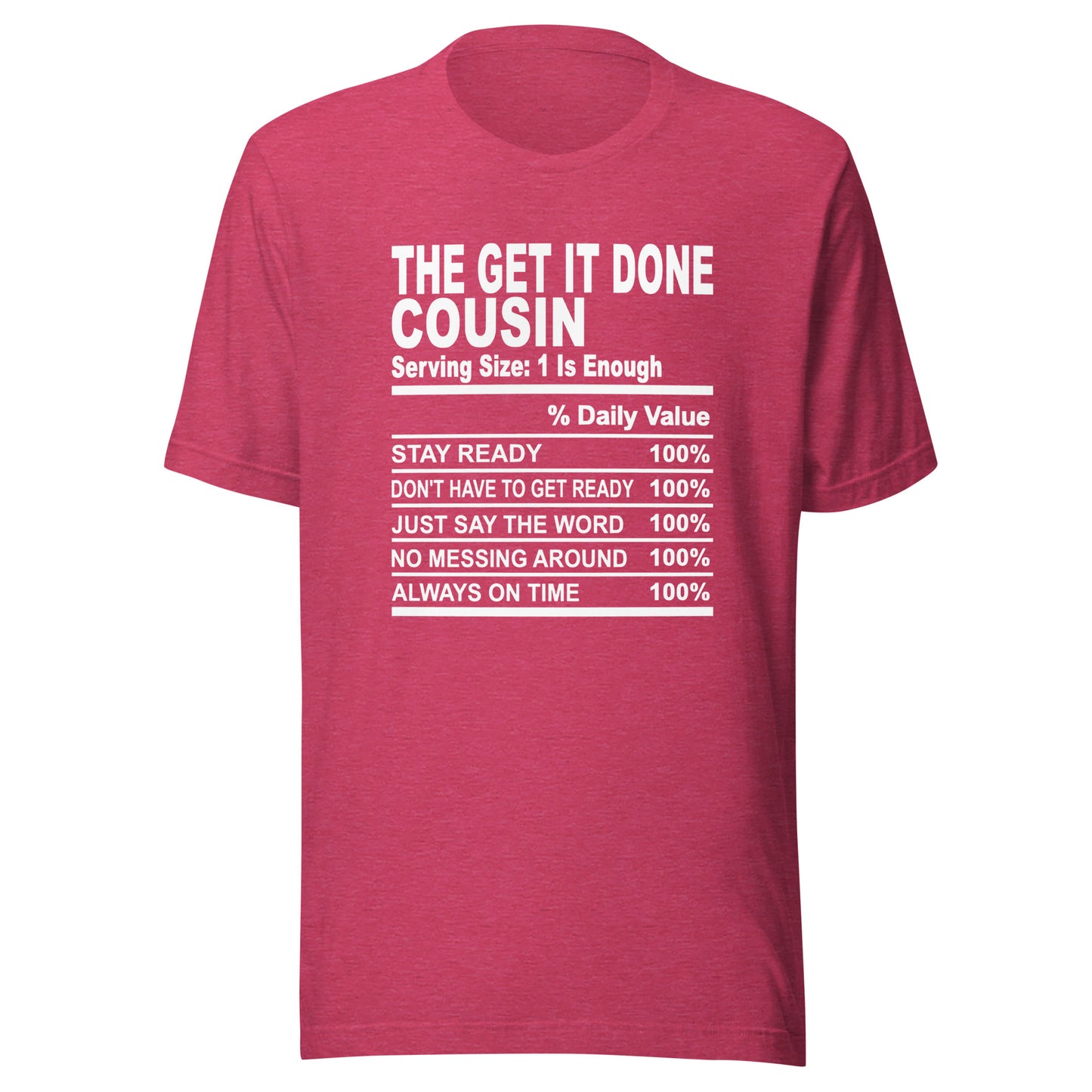 THE GET IT DONE COUSIN - S-M - Unisex T-Shirt (white print)