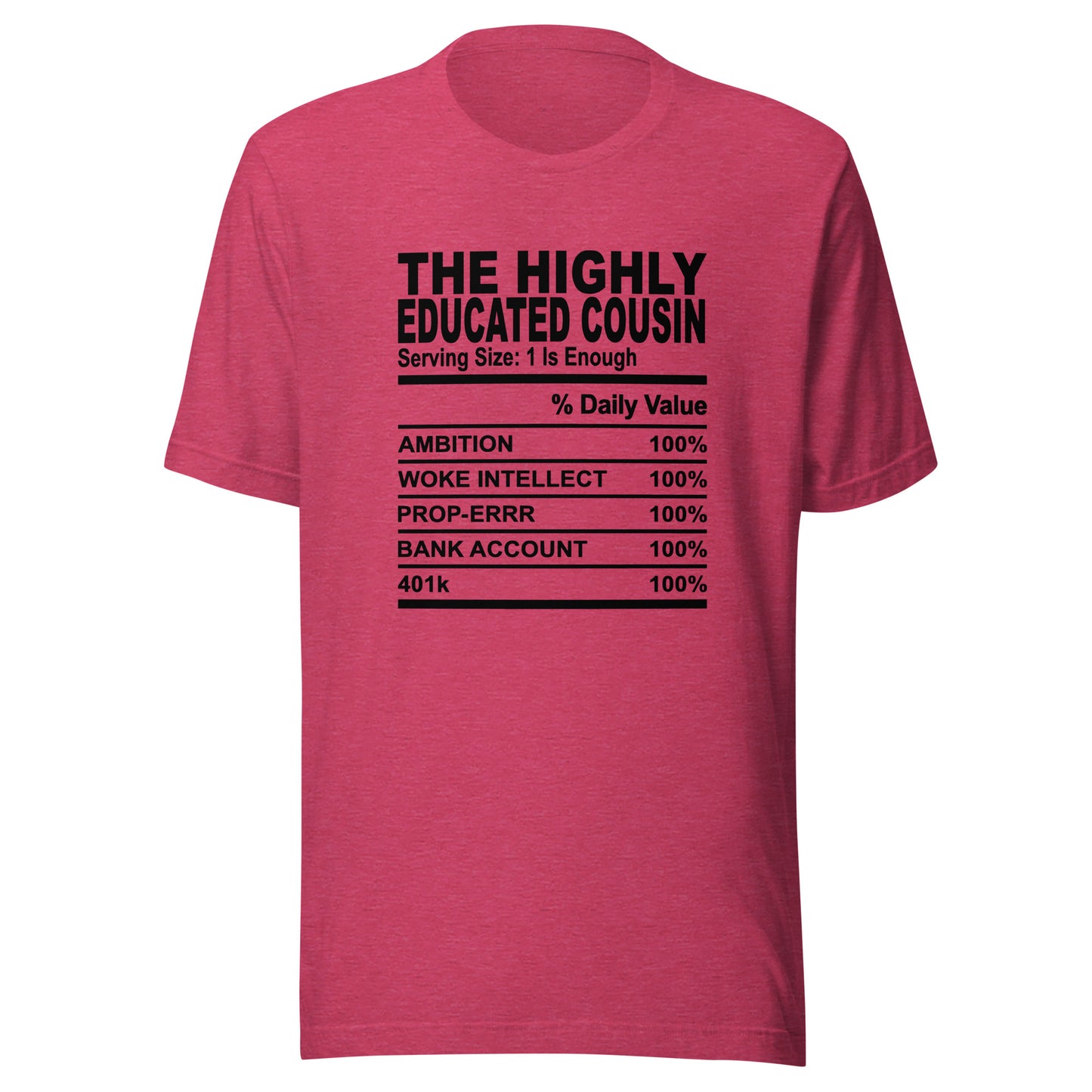 THE HIGHLY EDUCATED COUSIN - S-M - Unisex T-Shirt (black print)
