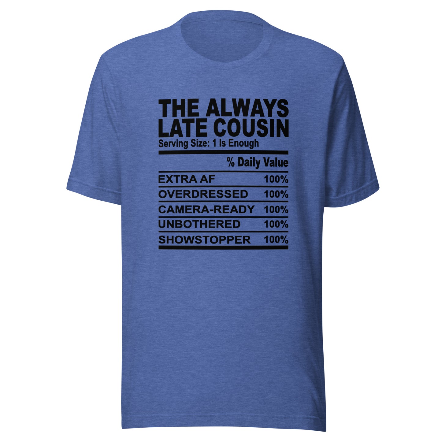 THE ALWAYS LATE COUSIN - S-M - Unisex T-Shirt (black print)