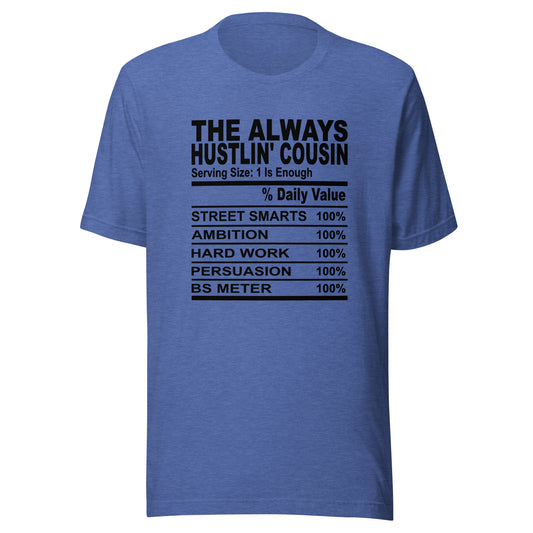 THE ALWAYS HUSTLIN' COUSIN - L-XL - Unisex T-Shirt (black print)