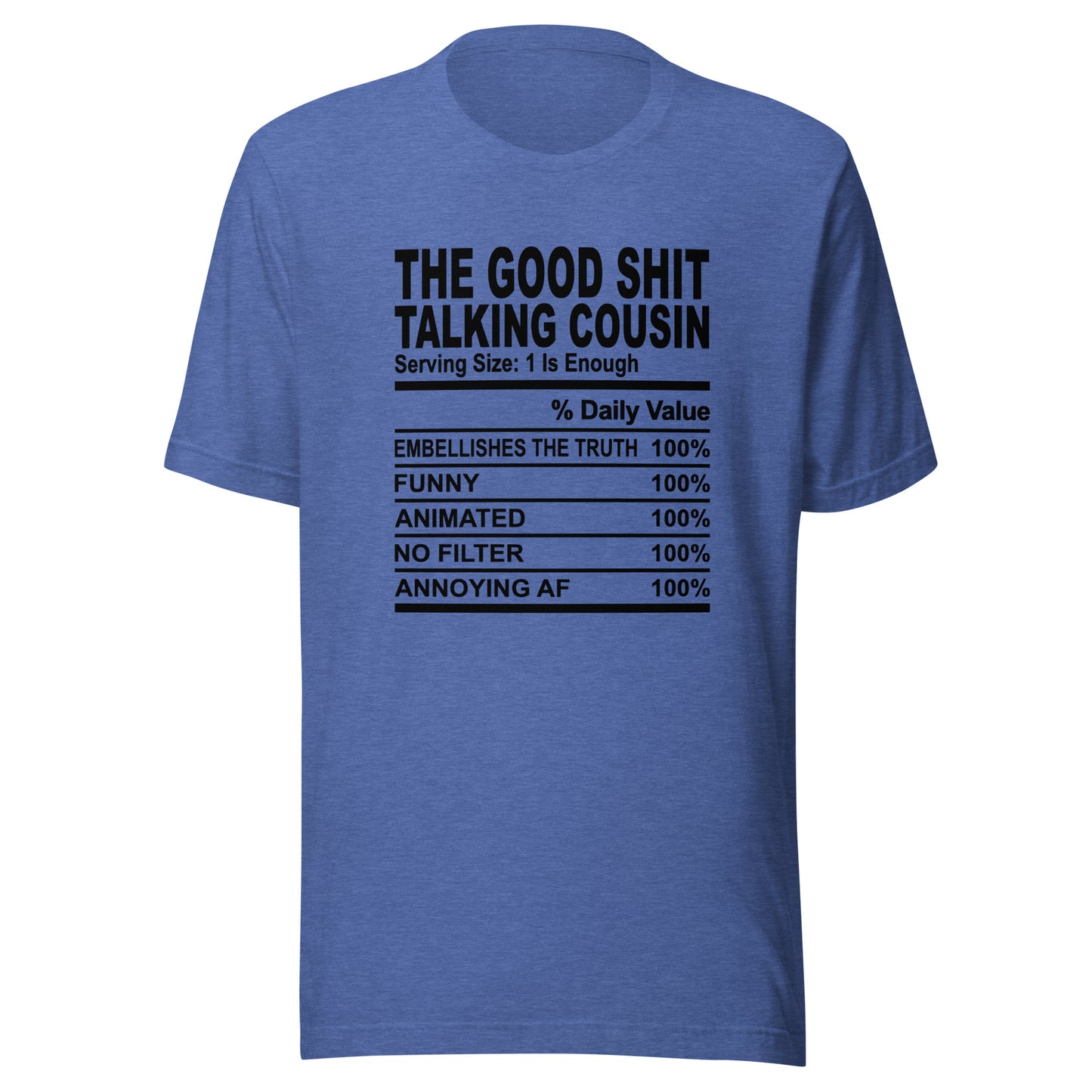 THE GOOD SHIT TALKING COUSIN - 2XL-3XL - Unisex T-Shirt (black print)