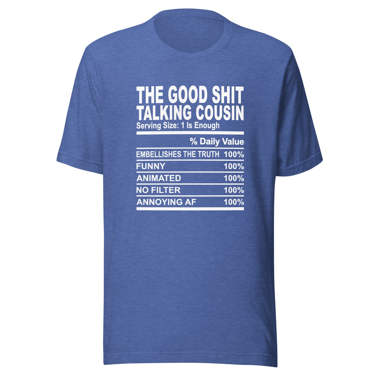THE GOOD SHIT TALKING COUSIN - 2XL-3XL - Unisex T-Shirt (white print)