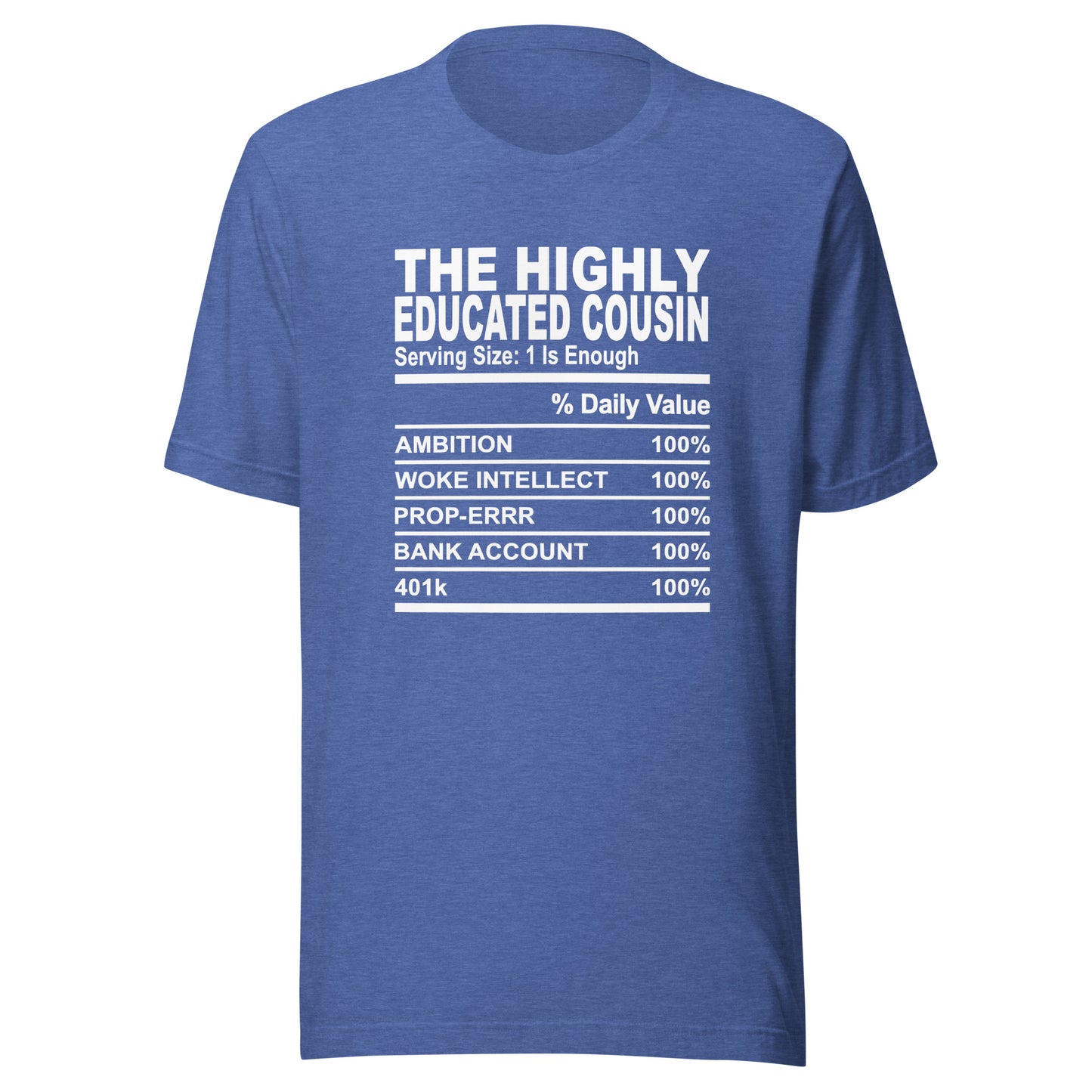 THE HIGHLY EDUCATED COUSIN - 2XL-3XL - Unisex T-Shirt (white print)