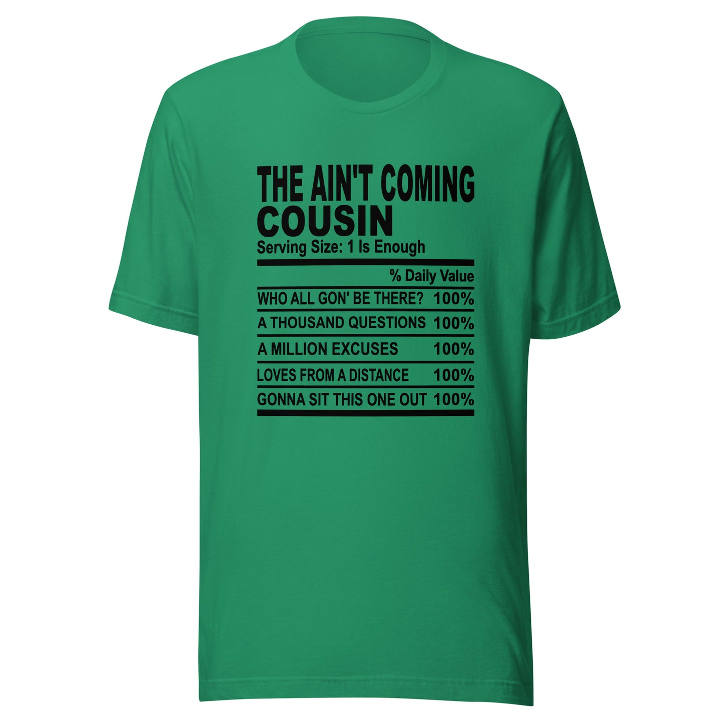 THE AIN'T COMING COUSIN - S-M - Unisex T-Shirt (black print)