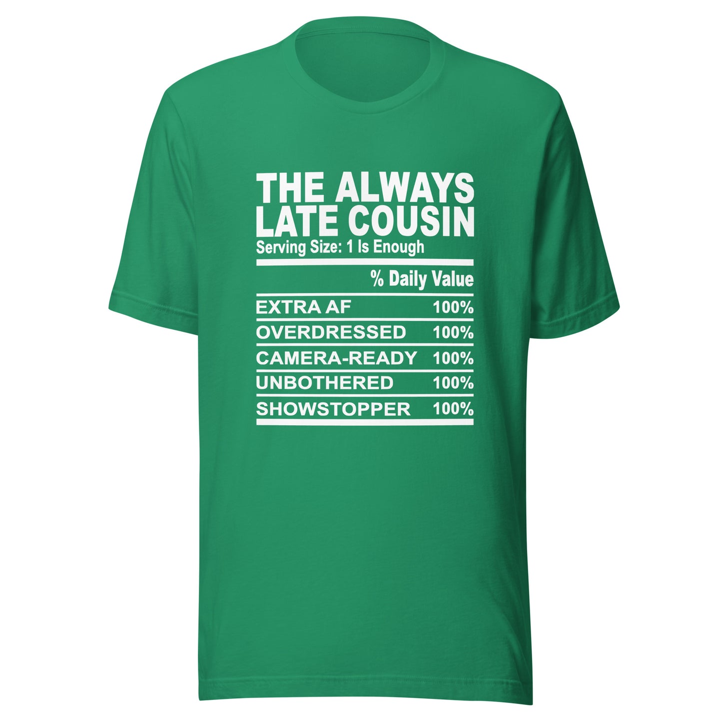 THE ALWAYS LATE COUSIN - S-M - Unisex T-Shirt (white print)