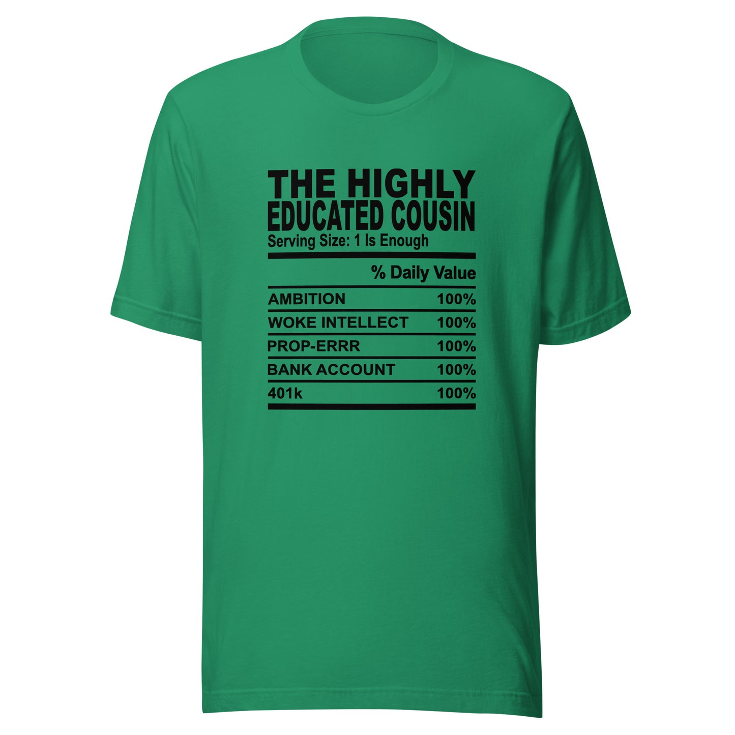 THE HIGHLY EDUCATED COUSIN - S-M - Unisex T-Shirt (black print)