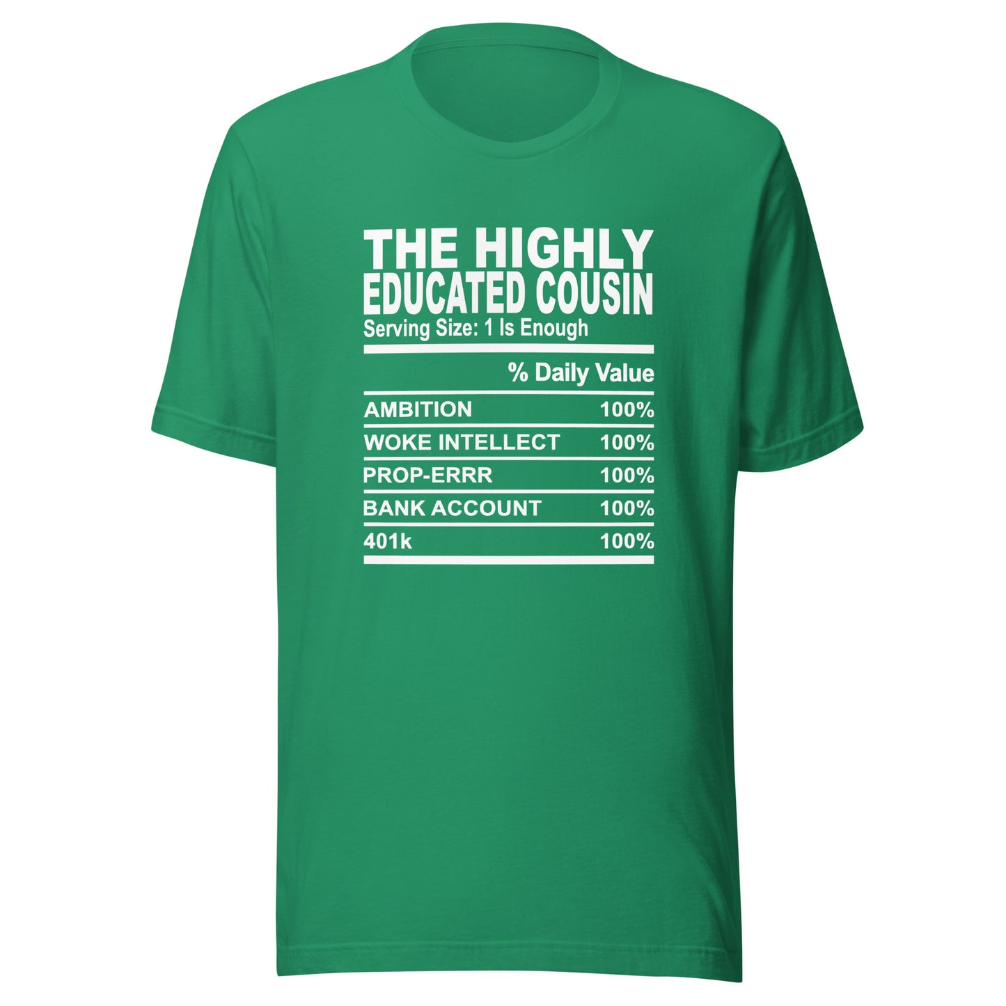 THE HIGHLY EDUCATED COUSIN - 2XL-3XL - Unisex T-Shirt (white print)