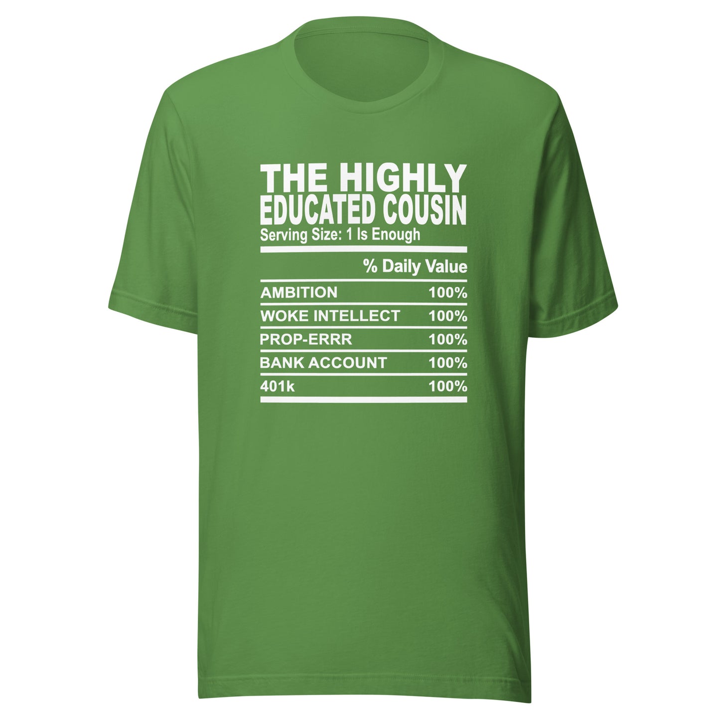THE HIGHLY EDUCATED COUSIN - S-M - Unisex T-Shirt (white print)
