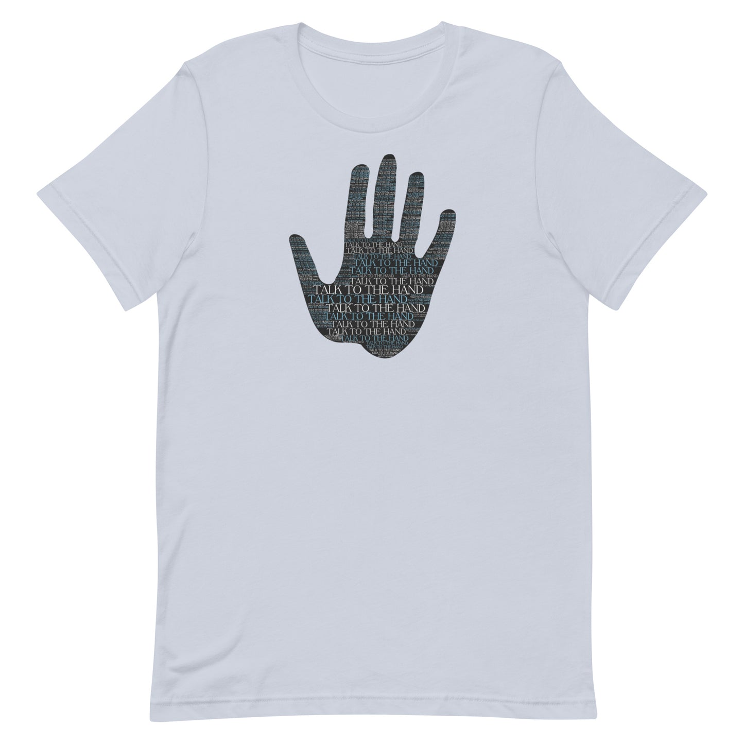 Talk to the Hand - LIGHT BLUE - S-4XL
