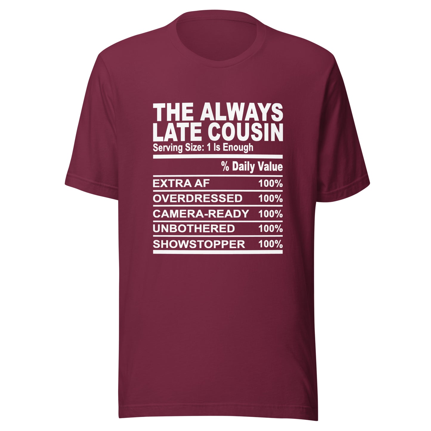 THE ALWAYS LATE COUSIN - S-M - Unisex T-Shirt (white print)