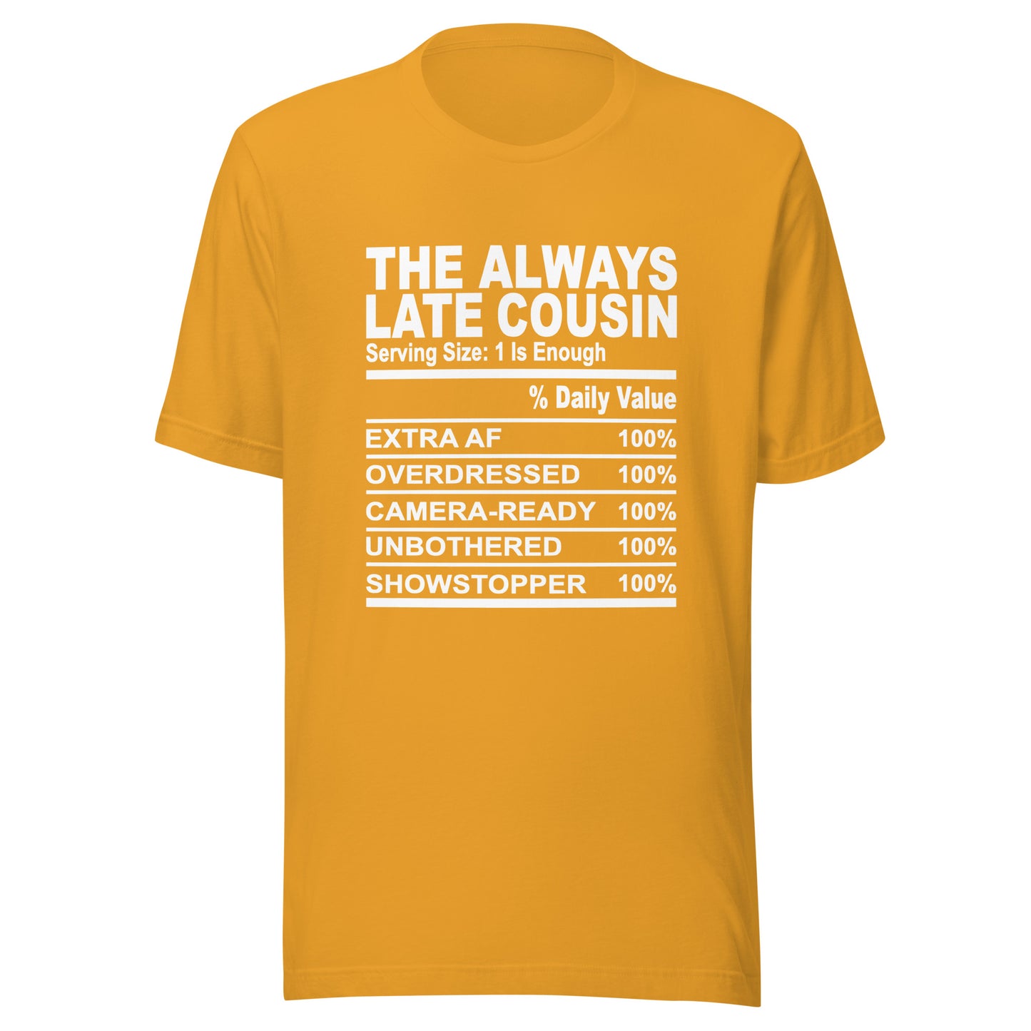 THE ALWAYS LATE COUSIN - S-M - Unisex T-Shirt (white print)