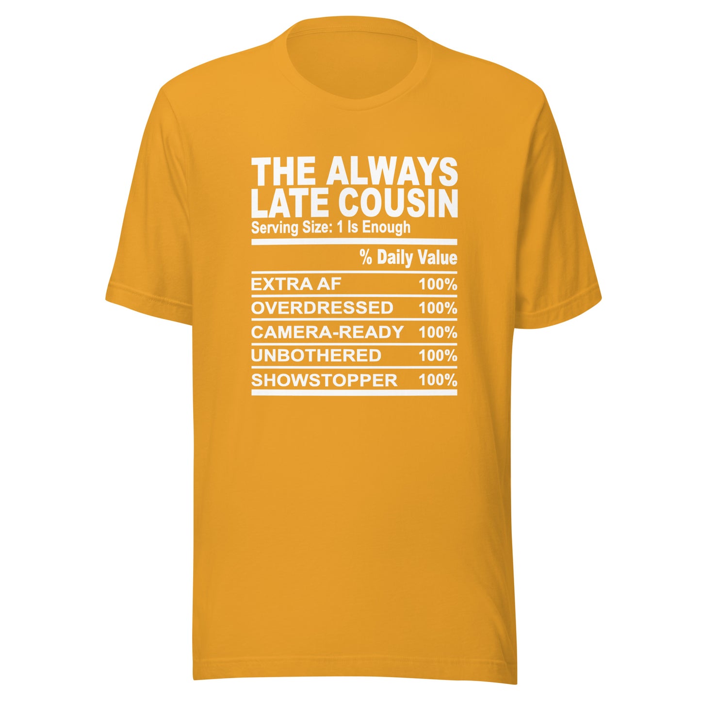 THE ALWAYS LATE COUSIN - 4XL - Unisex T-Shirt (white print)