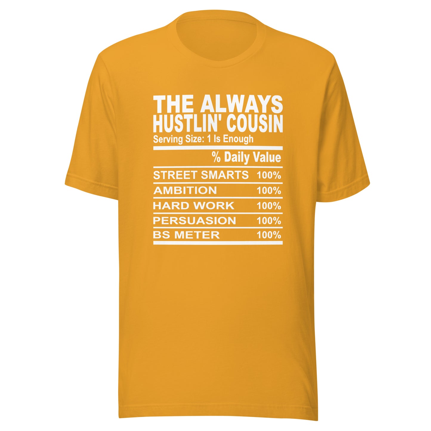 THE ALWAYS HUSTLIN' COUSIN - 2XL-3XL - Unisex T-Shirt (white print)