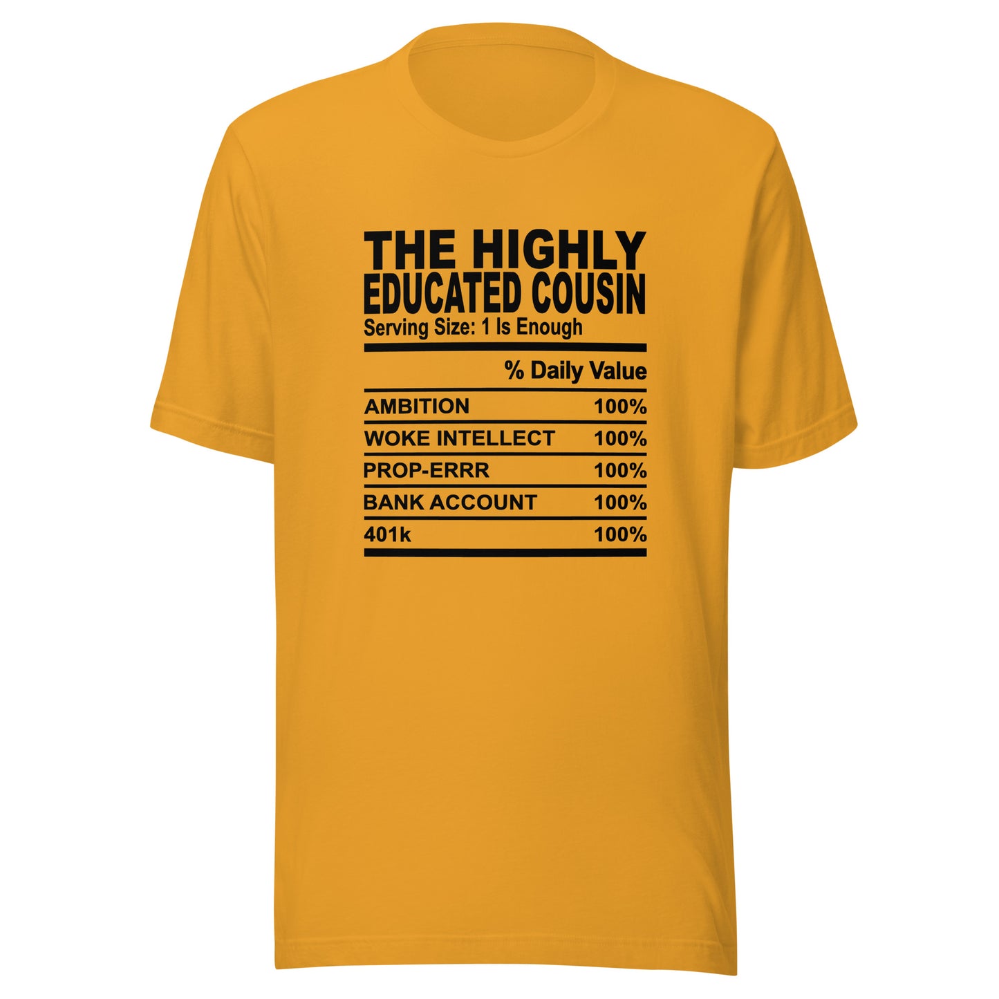 THE HIGHLY EDUCATED COUSIN - S-M - Unisex T-Shirt (black print)