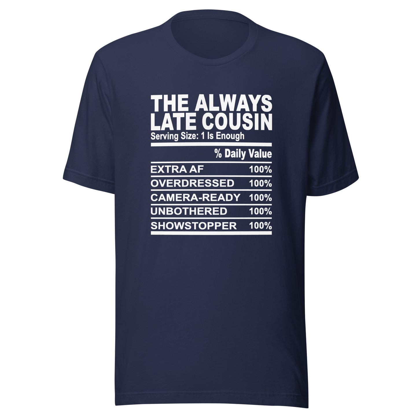 THE ALWAYS LATE COUSIN - 2XL-3XL - Unisex T-Shirt (white print)