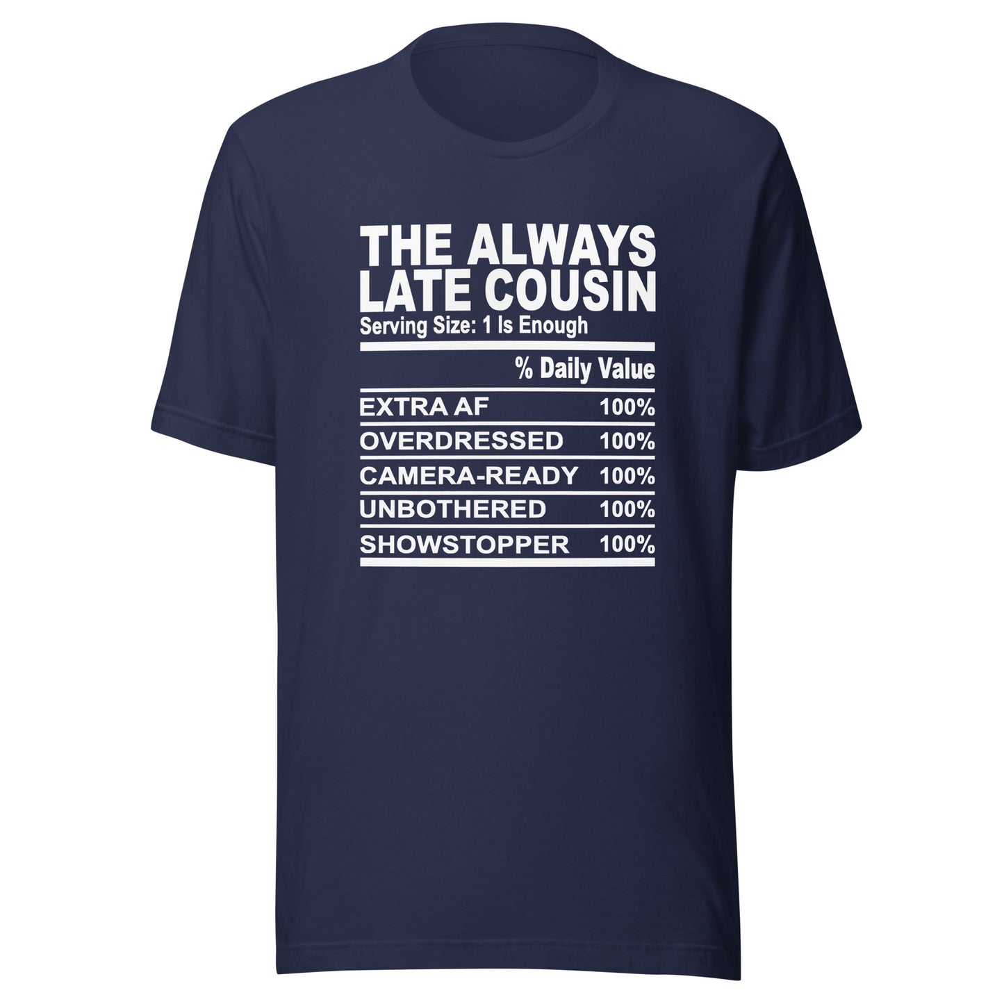 THE ALWAYS LATE COUSIN - 4XL - Unisex T-Shirt (white print)