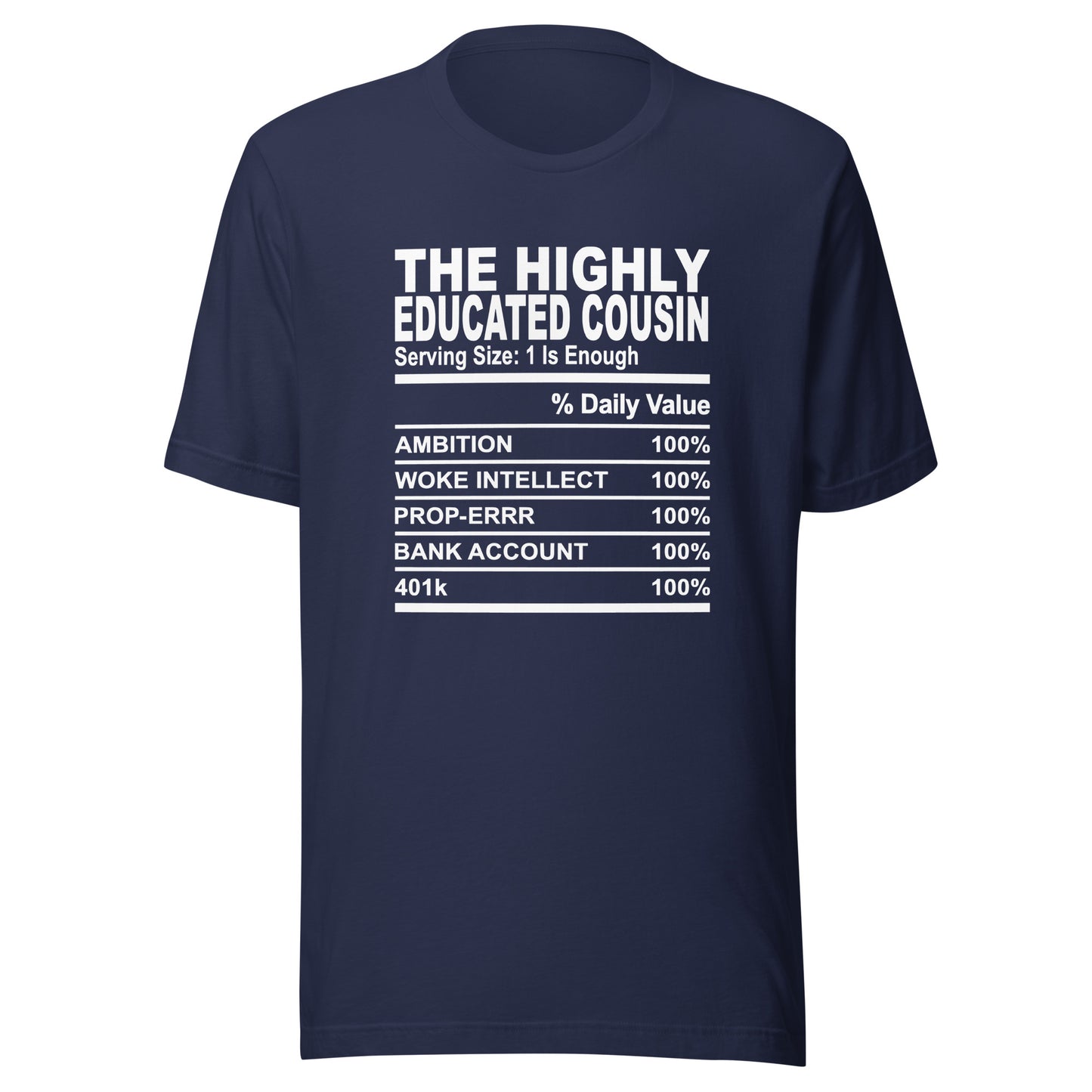 THE HIGHLY EDUCATED COUSIN - 2XL-3XL - Unisex T-Shirt (white print)