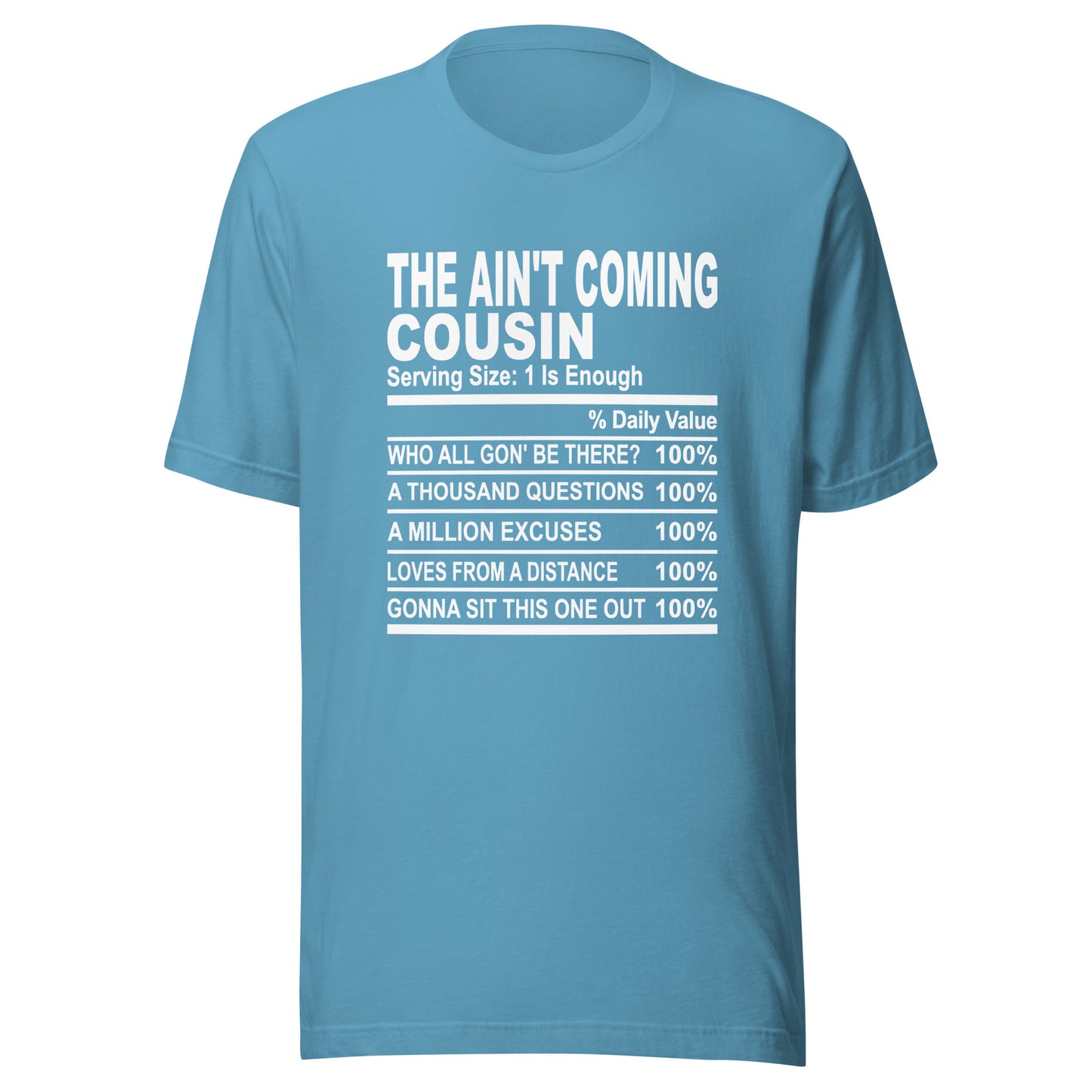THE AIN'T COMING COUSIN - 2XL-3XL - Unisex T-Shirt (white print)