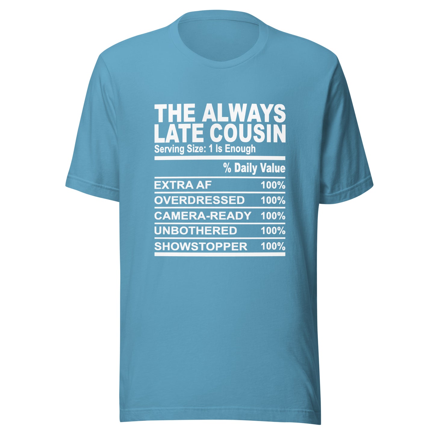 THE ALWAYS LATE COUSIN - S-M - Unisex T-Shirt (white print)