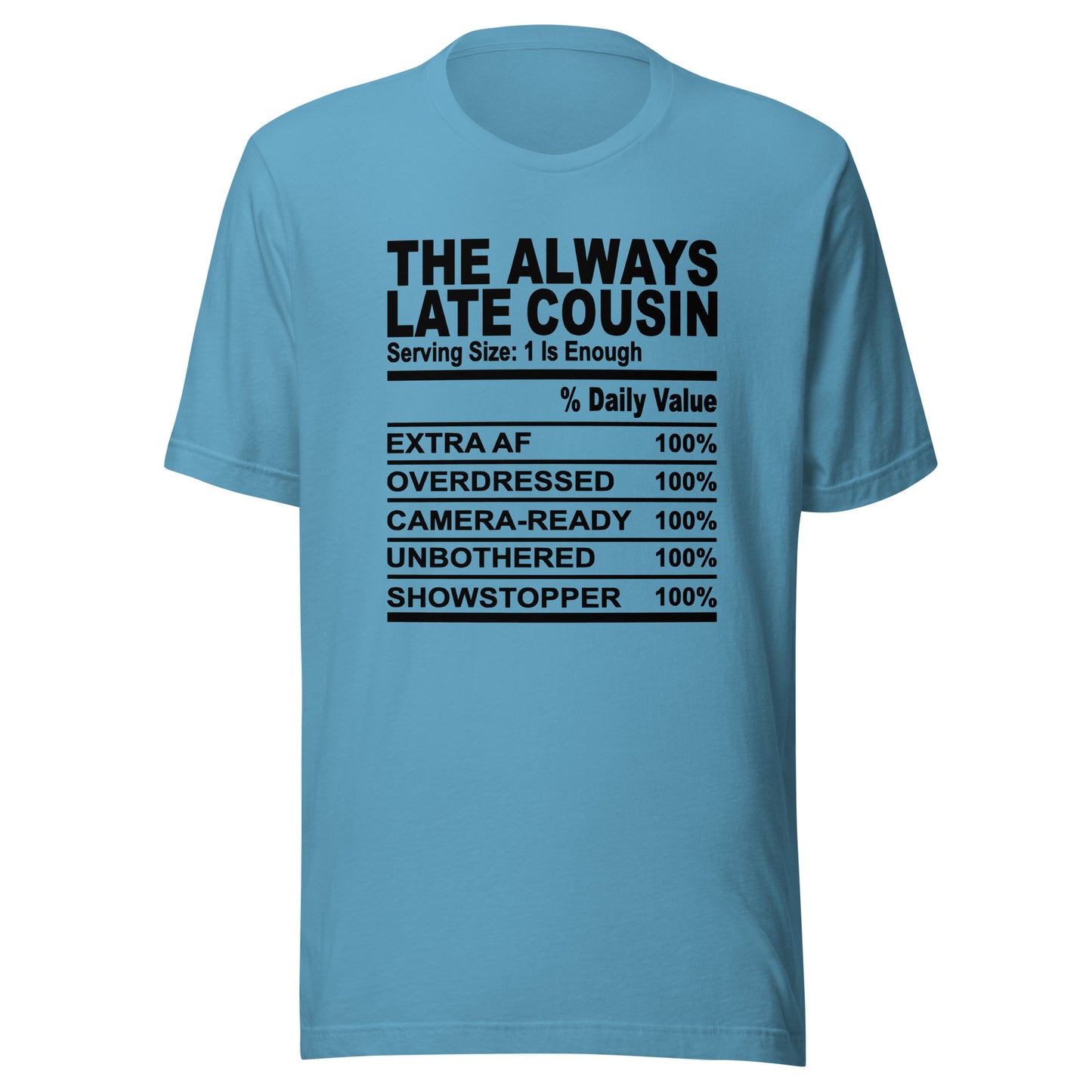 THE ALWAYS LATE COUSIN - 4XL - Unisex T-Shirt (black print)
