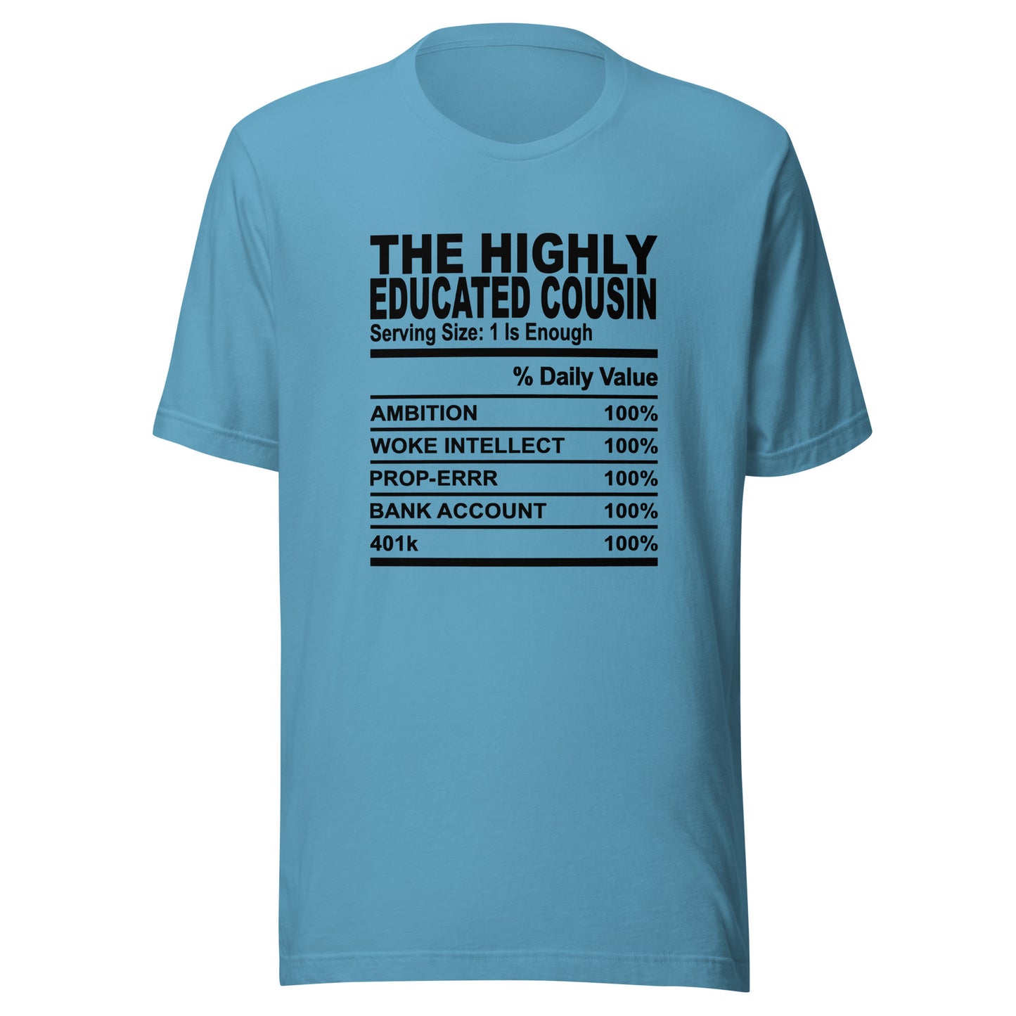 THE HIGHLY EDUCATED COUSIN - S-M - Unisex T-Shirt (black print)