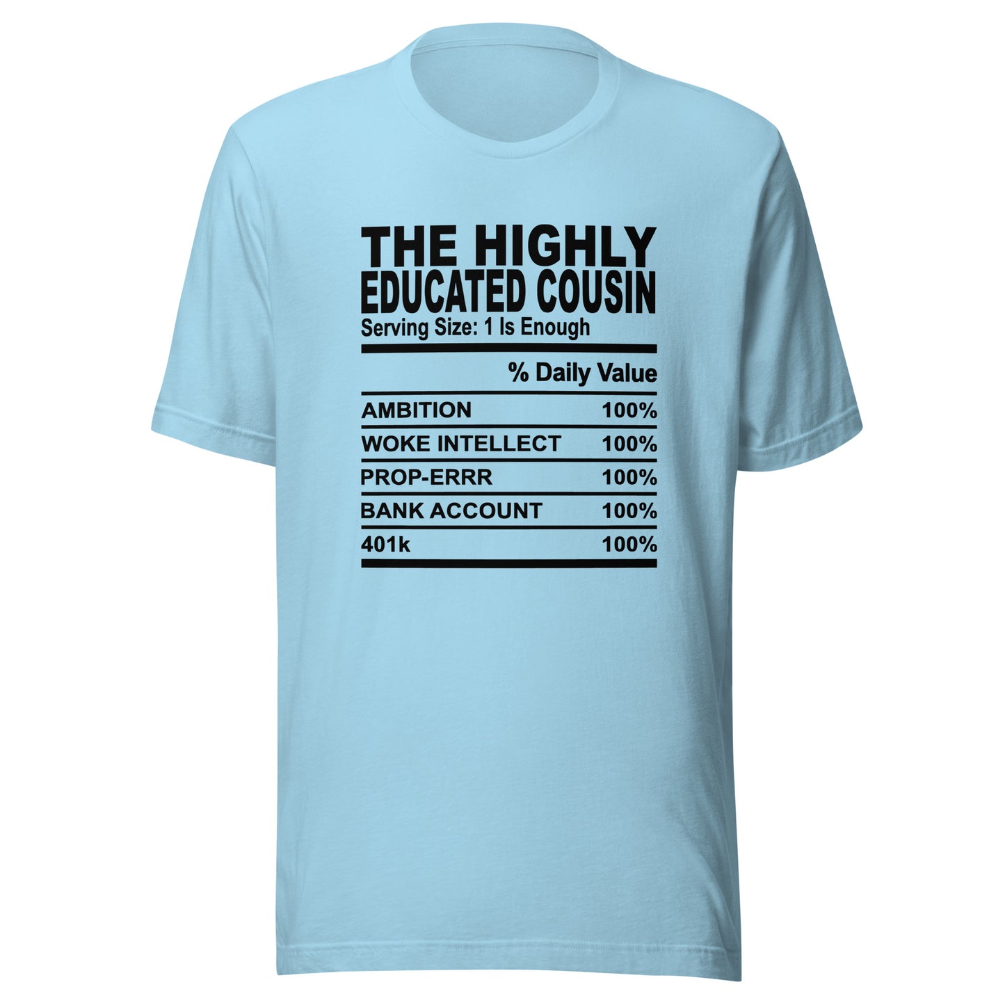 THE HIGHLY EDUCATED COUSIN - 2XL-3XL - Unisex T-Shirt (black print)