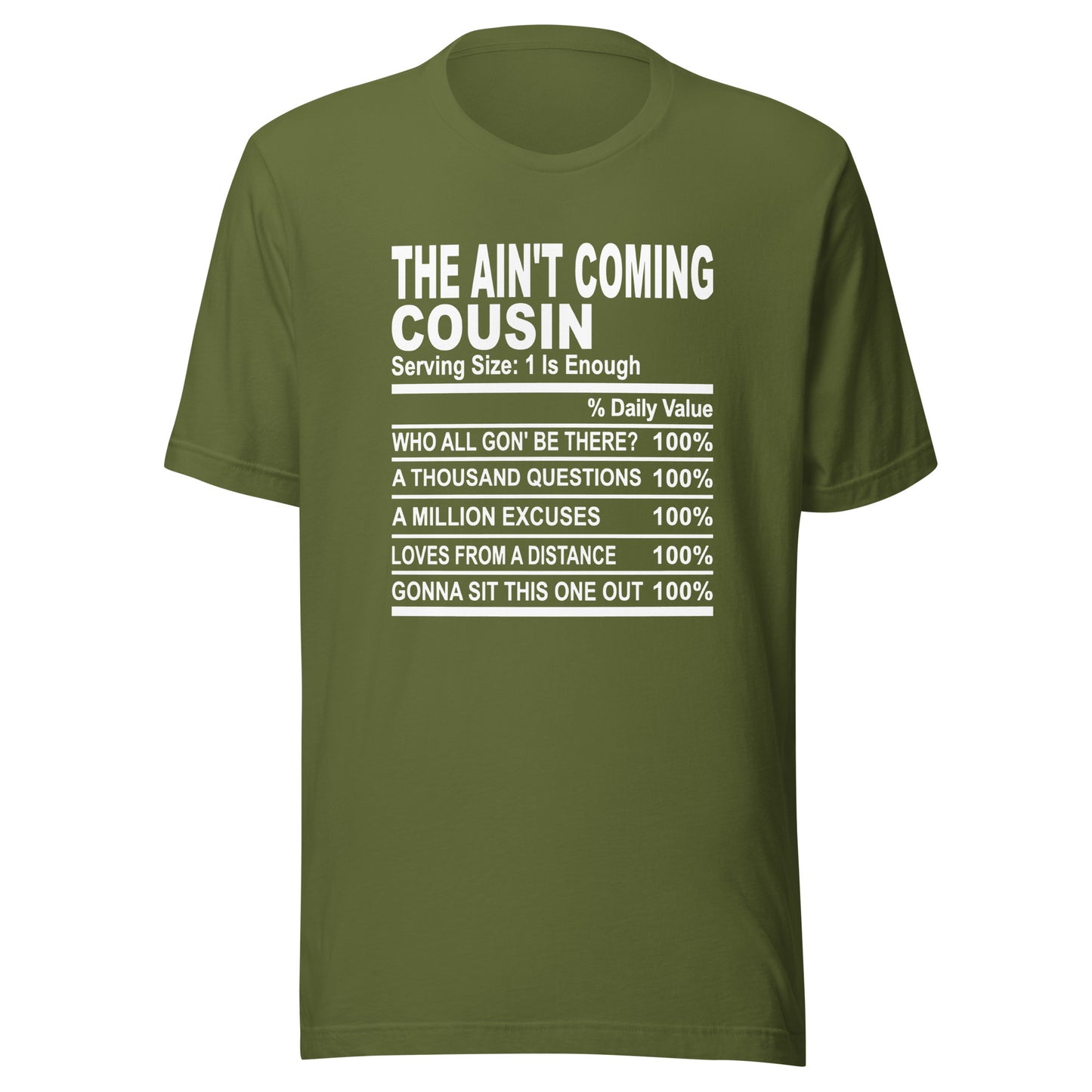 THE AIN'T COMING COUSIN - S-M - Unisex T-Shirt (white print)