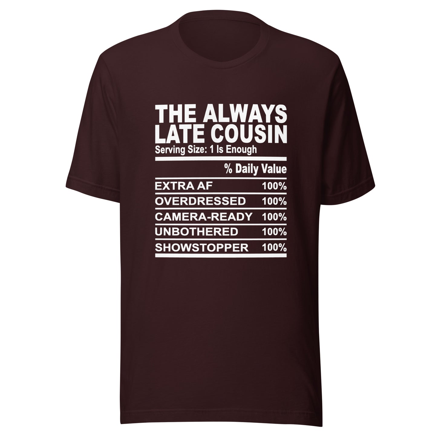 THE ALWAYS LATE COUSIN - S-M - Unisex T-Shirt (white print)